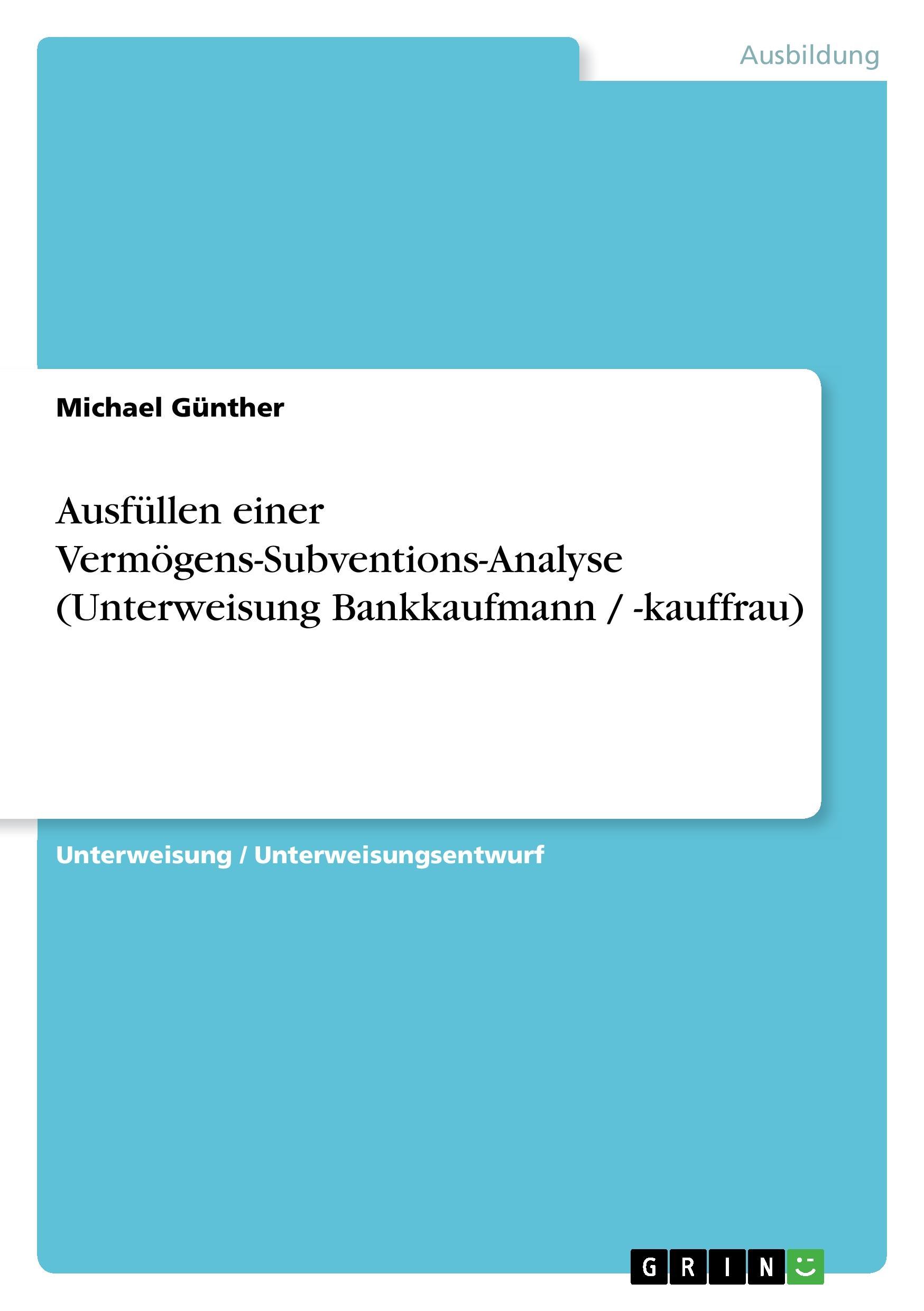 Ausfüllen einer Vermögens-Subventions-Analyse (Unterweisung Bankkaufmann / -kauffrau)