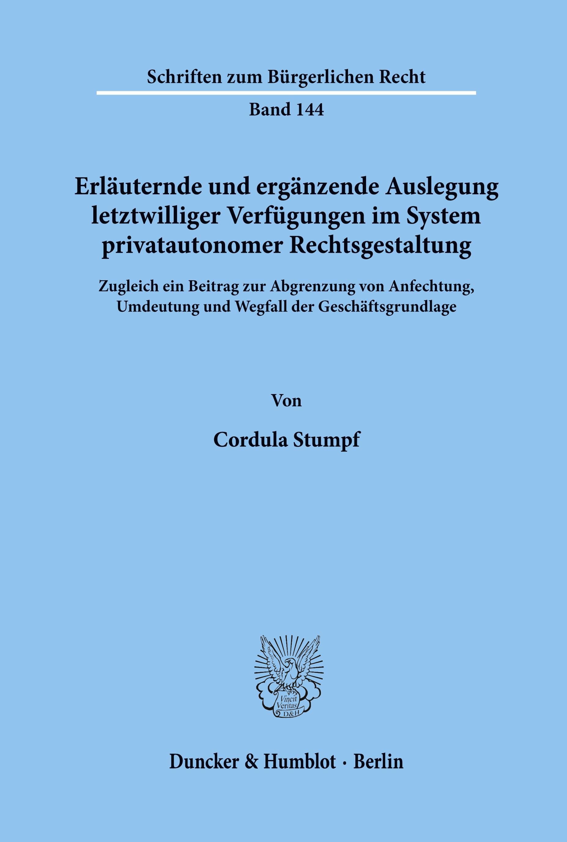 Erläuternde und ergänzende Auslegung letztwilliger Verfügungen im System privatautonomer Rechtsgestaltung.