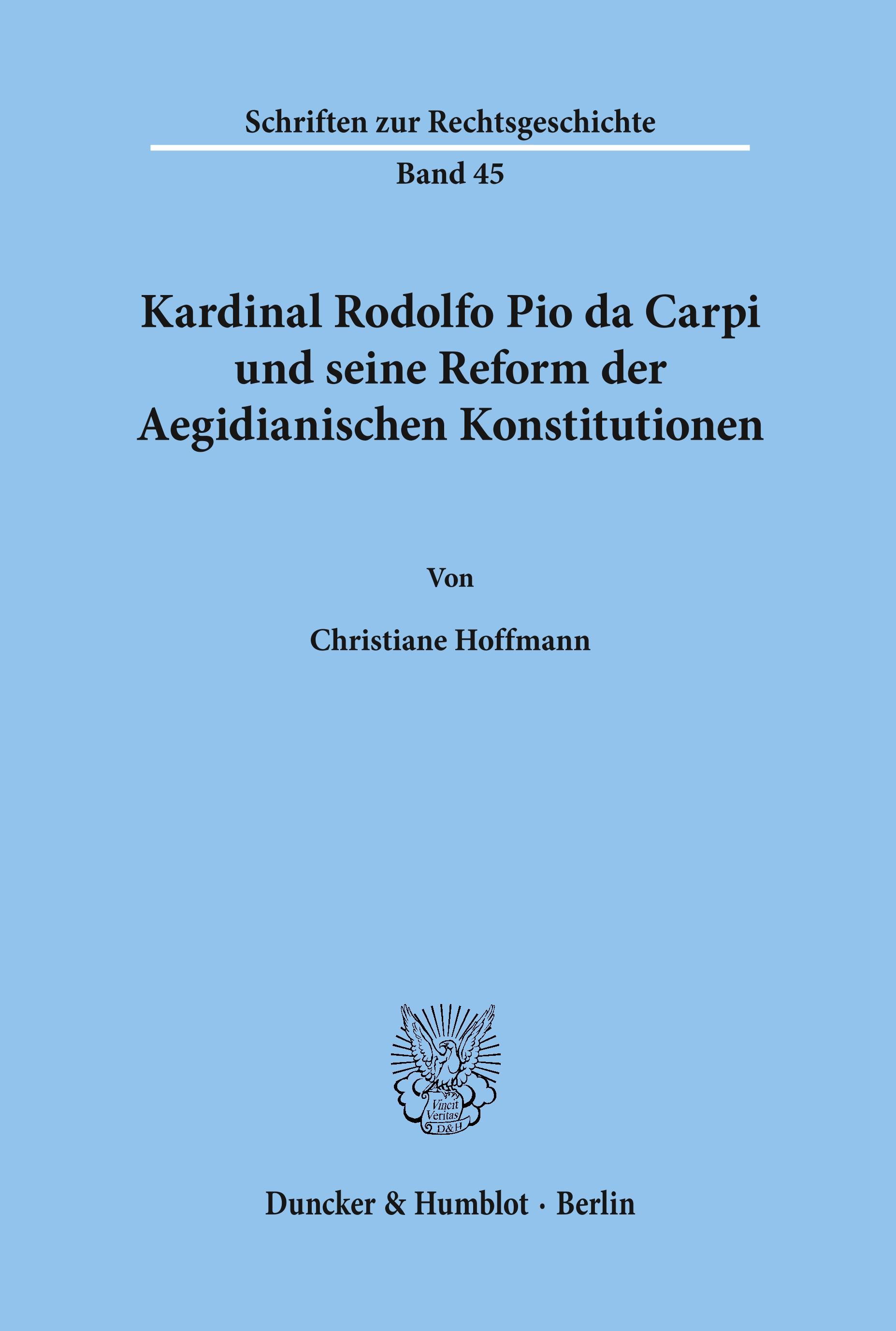 Kardinal Rodolfo Pio da Carpi und seine Reform der Aegidianischen Konstitutionen.