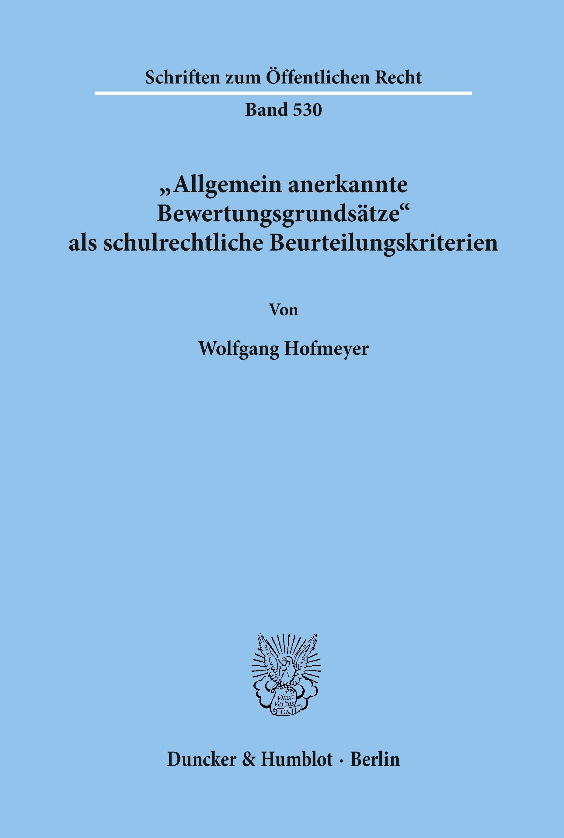 Allgemein anerkannte Bewertungsgrundsätze als schulrechtliche Beurteilungskriterien.