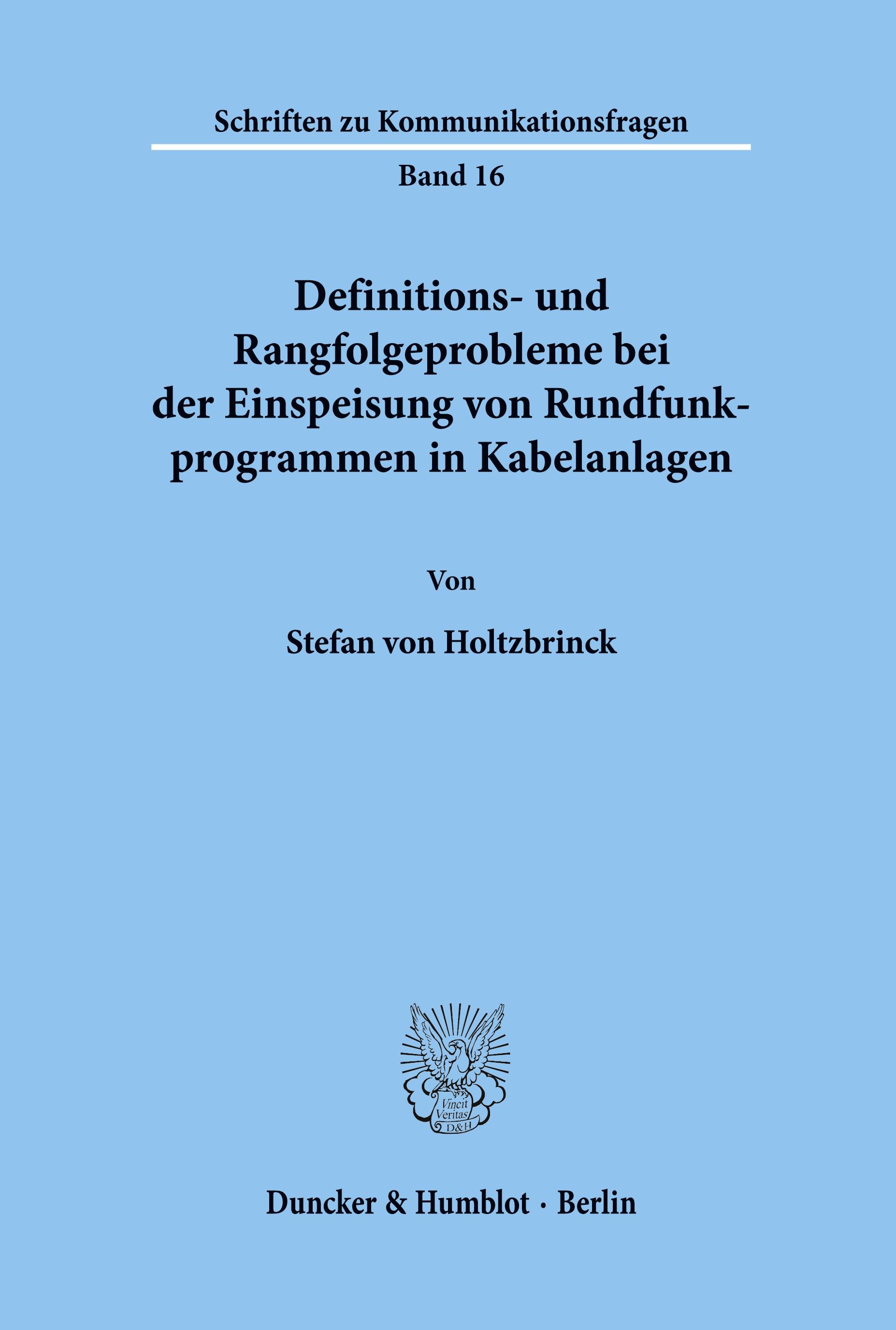 Definitions- und Rangfolgeprobleme bei der Einspeisung von Rundfunkprogrammen in Kabelanlagen.