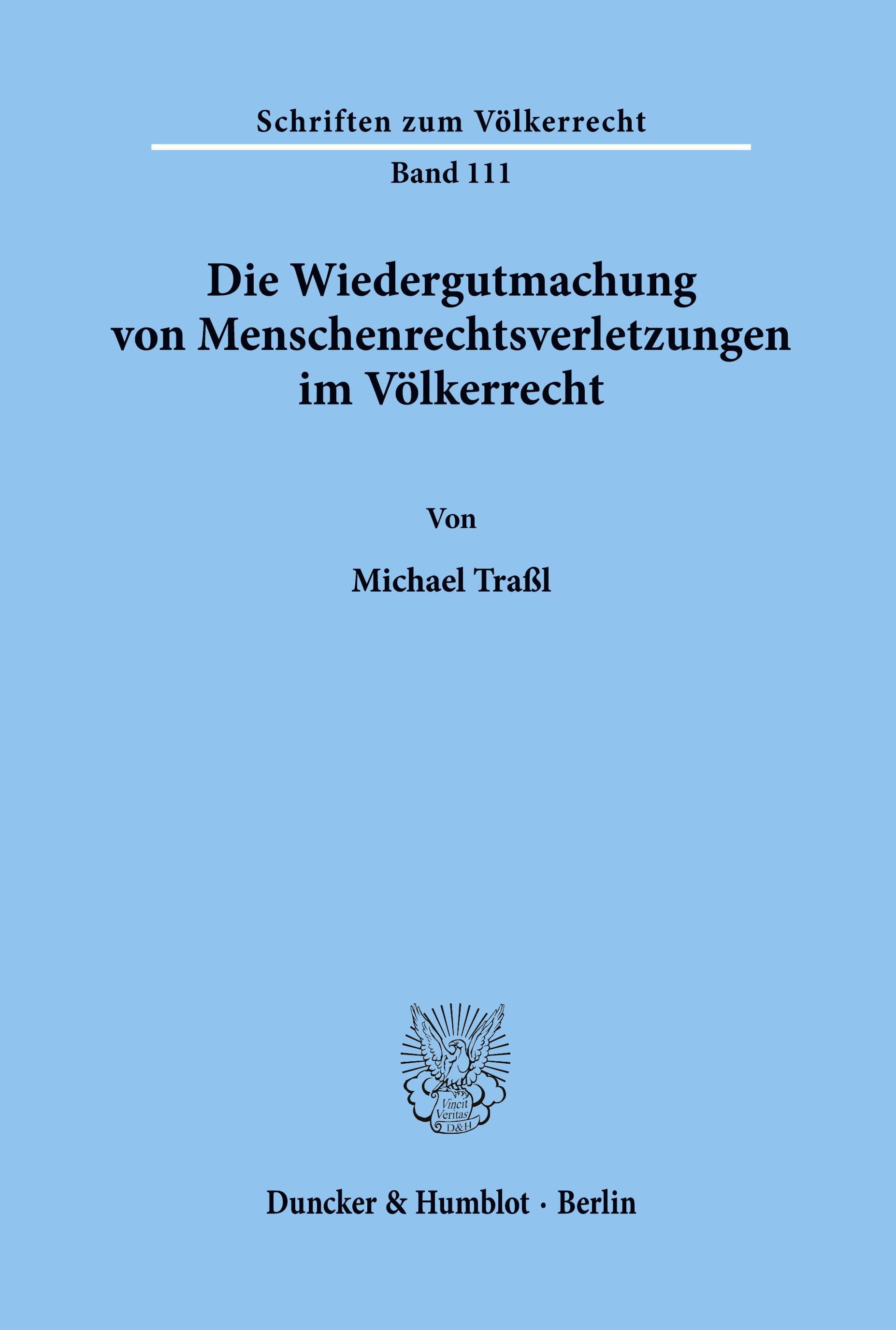 Die Wiedergutmachung von Menschenrechtsverletzungen im Völkerrecht.