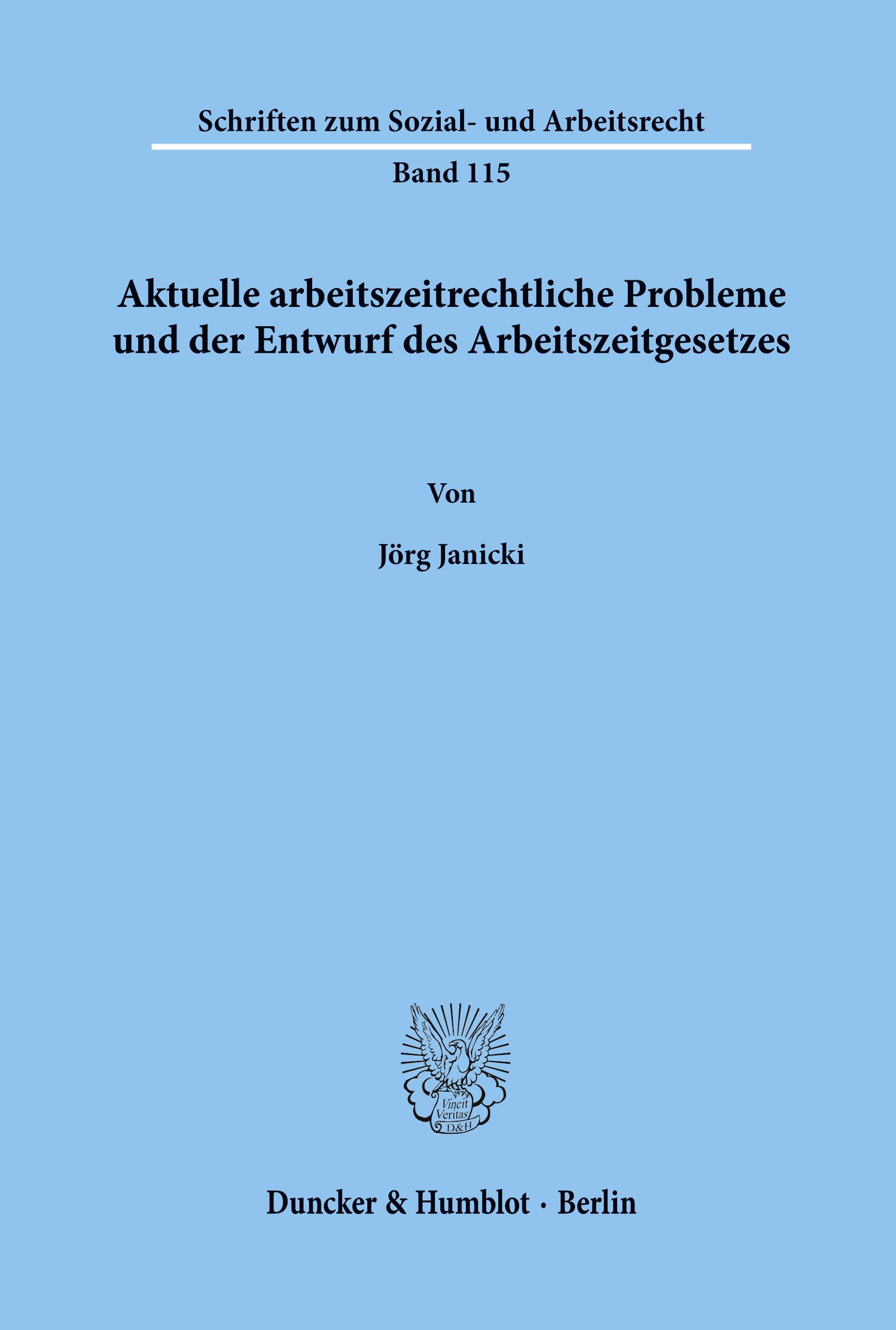 Aktuelle arbeitszeitrechtliche Probleme und der Entwurf des Arbeitszeitgesetzes.