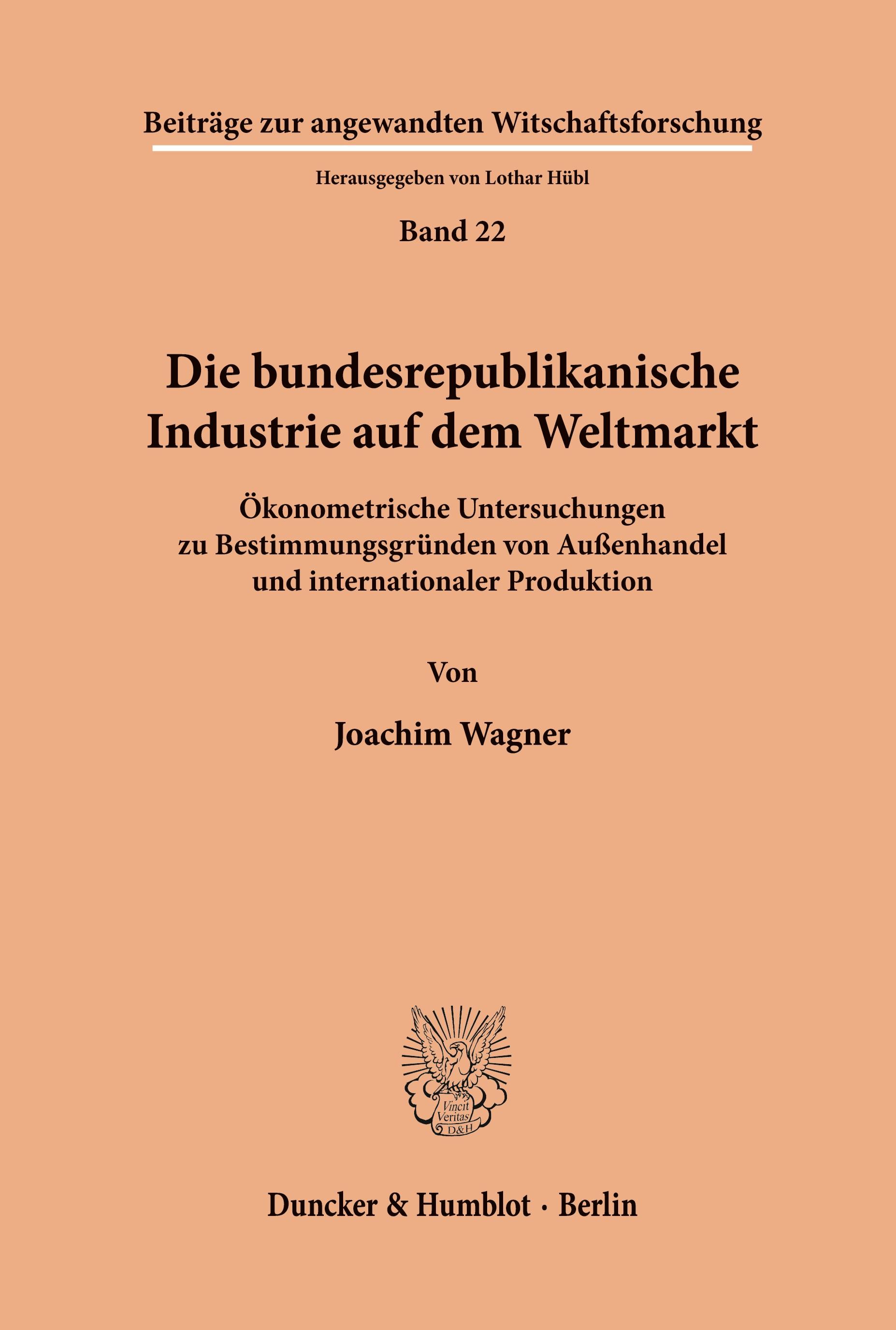 Die bundesrepublikanische Industrie auf dem Weltmarkt.