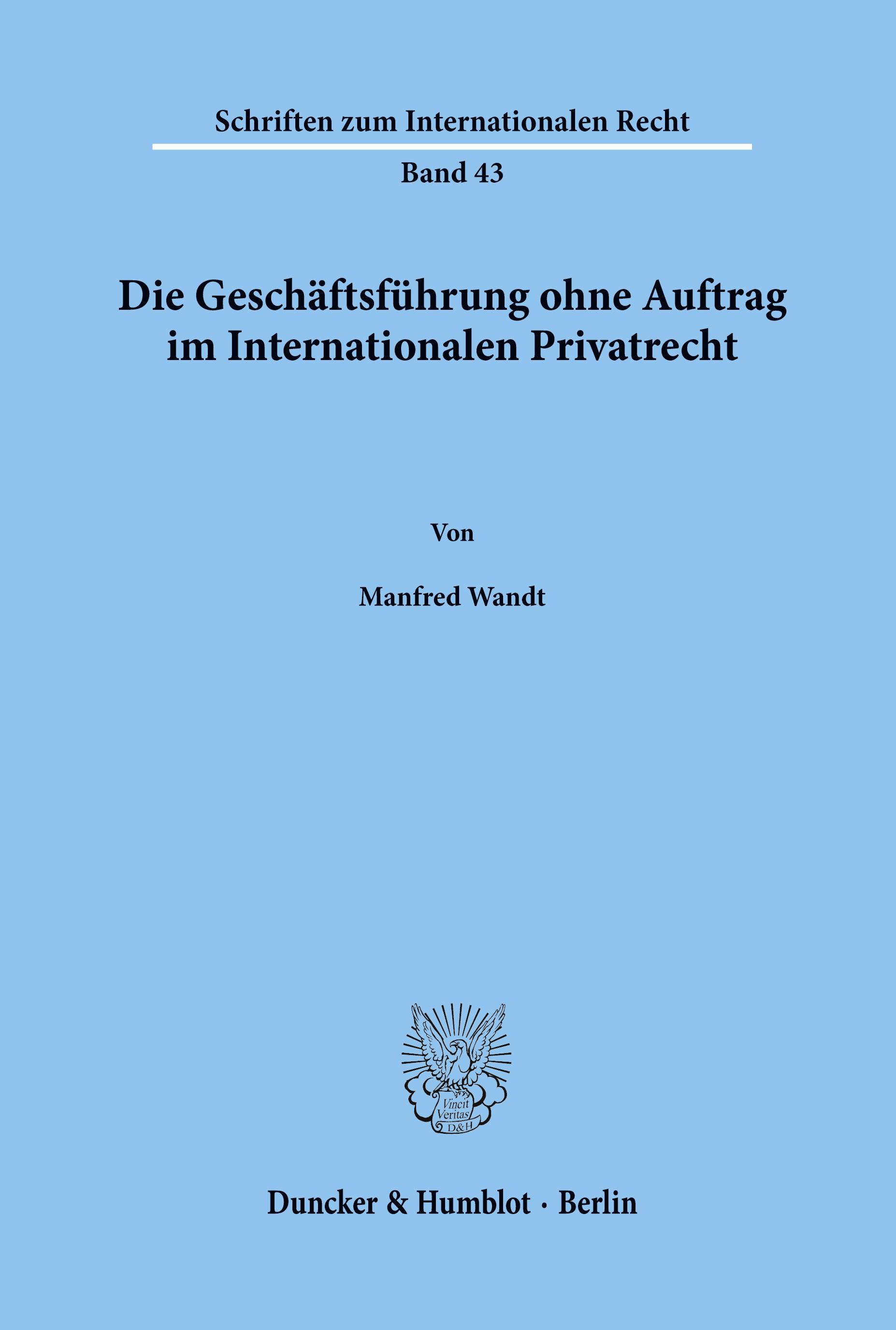 Die Geschäftsführung ohne Auftrag im Internationalen Privatrecht.