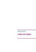 Liebe ist Leben