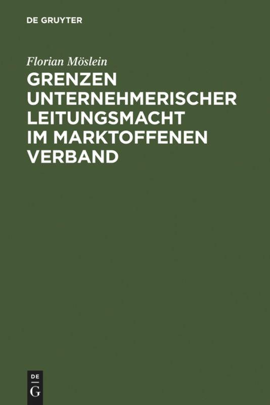 Grenzen unternehmerischer Leitungsmacht im marktoffenen Verband