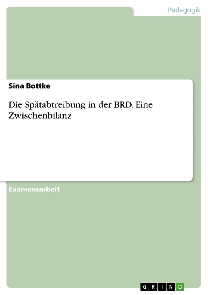 Die Spätabtreibung in der BRD. Eine Zwischenbilanz