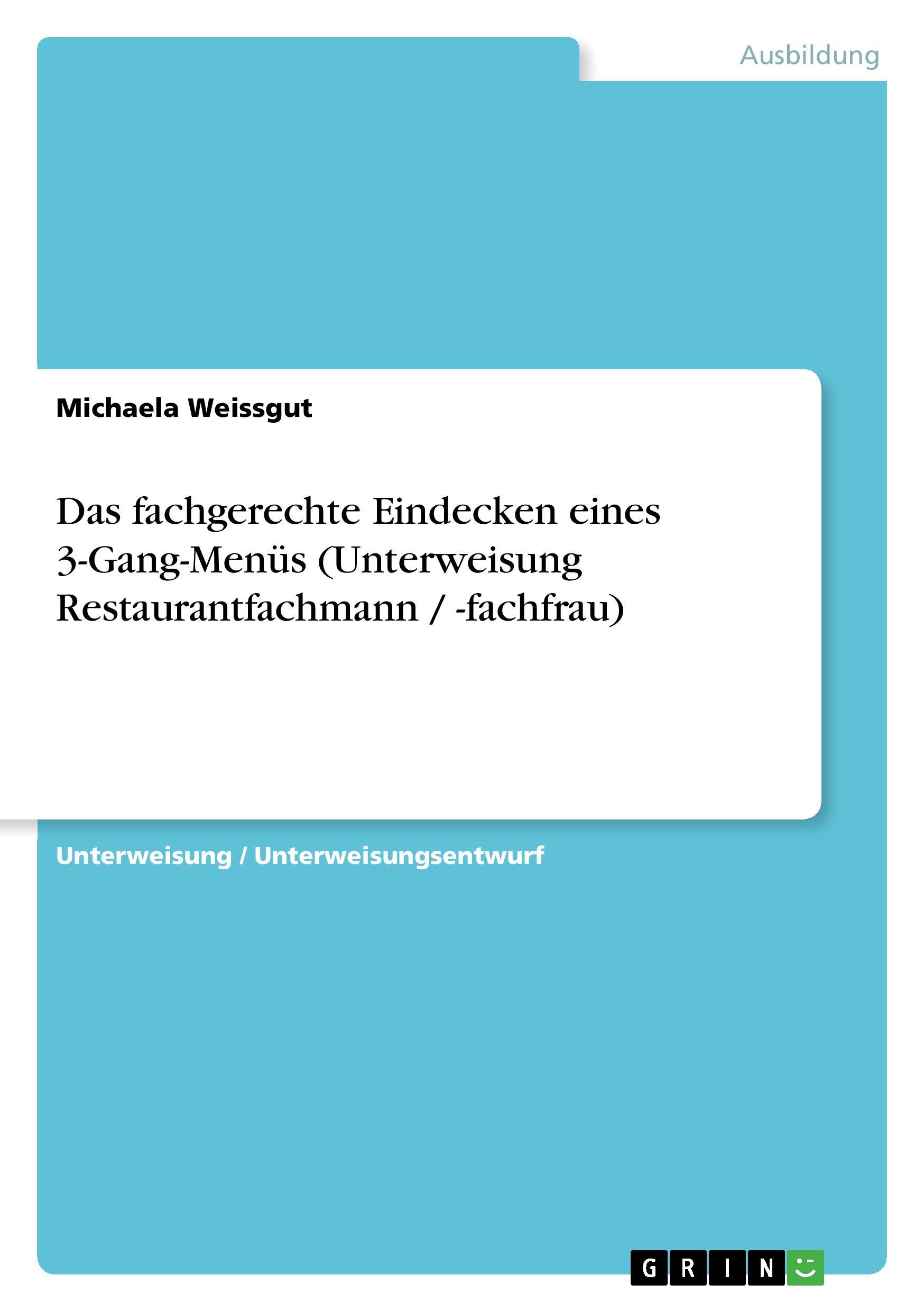 Das fachgerechte Eindecken eines 3-Gang-Menüs (Unterweisung Restaurantfachmann / -fachfrau)