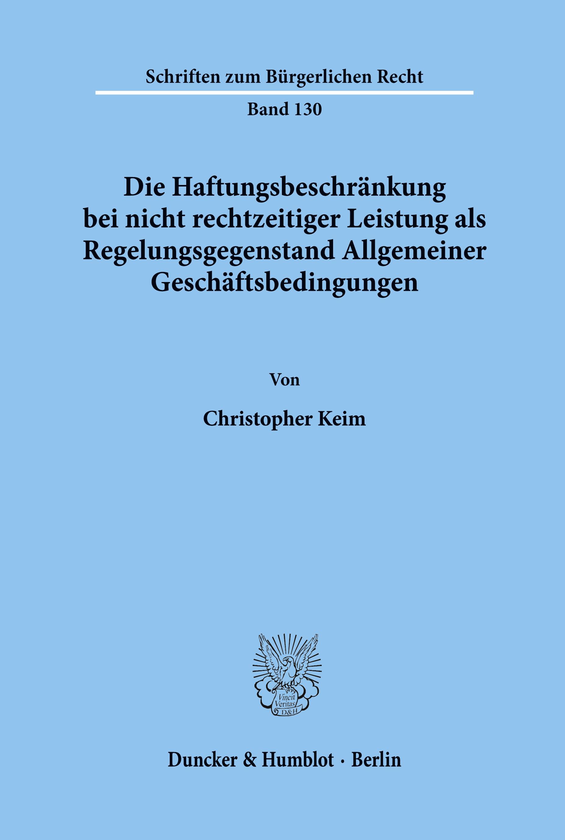 Die Haftungsbeschränkung bei nicht rechtzeitiger Leistung als Regelungsgegenstand Allgemeiner Geschäftsbedingungen.