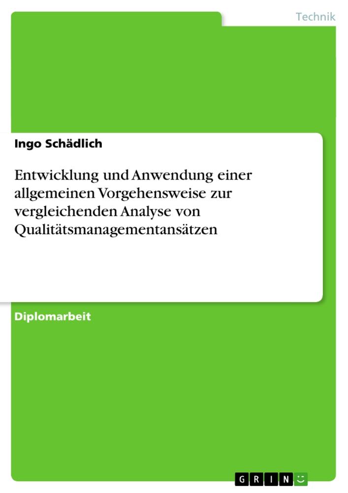 Entwicklung und Anwendung einer allgemeinen Vorgehensweise zur vergleichenden Analyse von Qualitätsmanagementansätzen