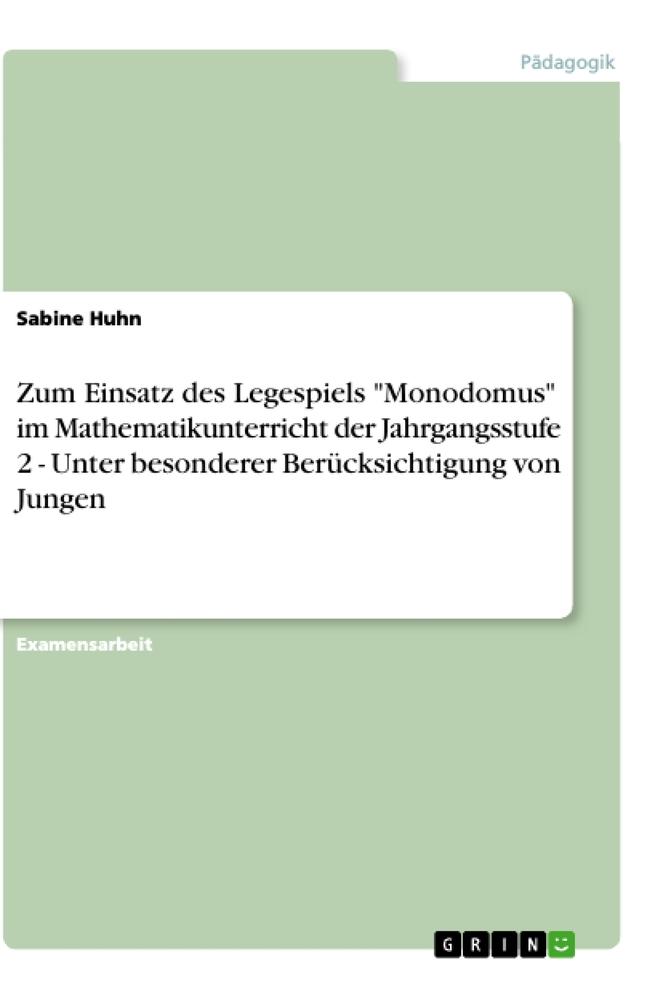 Zum Einsatz des Legespiels "Monodomus" im Mathematikunterricht der Jahrgangsstufe 2 - Unter besonderer Berücksichtigung von Jungen