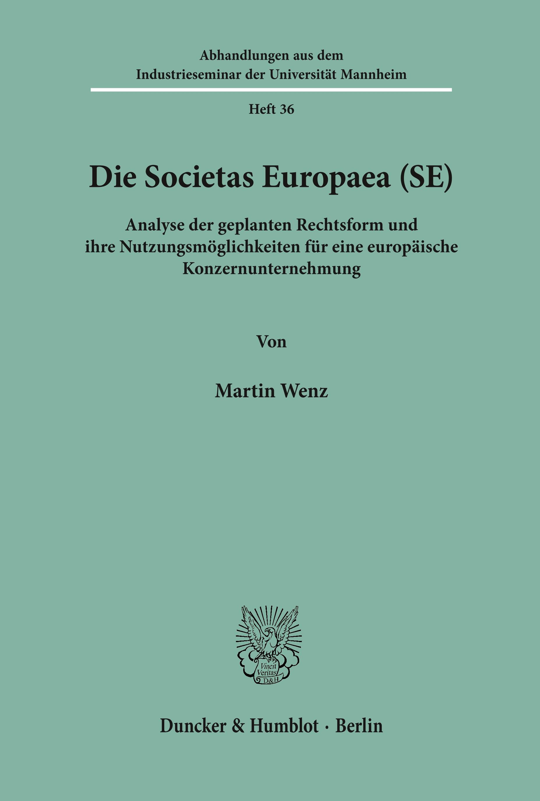 Die Societas Europaea (SE).