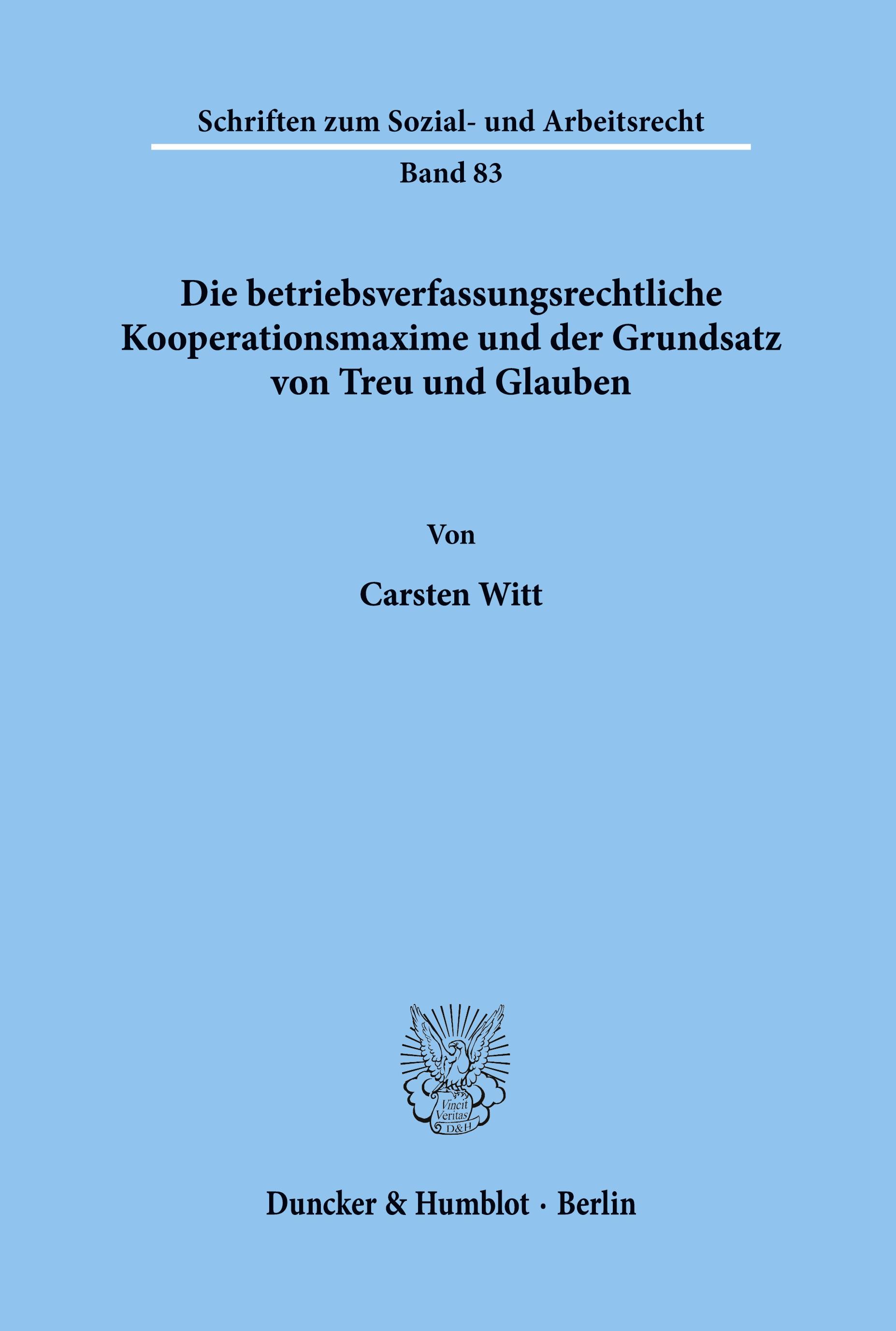 Die betriebsverfassungsrechtliche Kooperationsmaxime und der Grundsatz von Treu und Glauben.