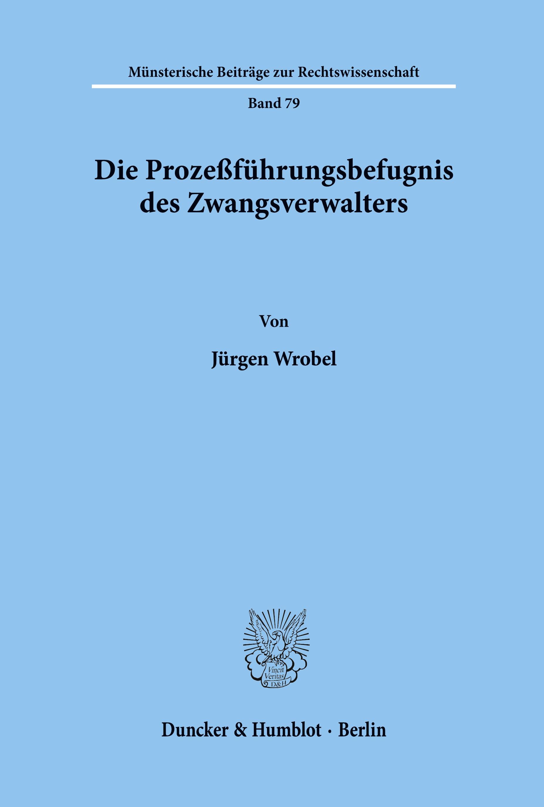 Die Prozeßführungsbefugnis des Zwangsverwalters.