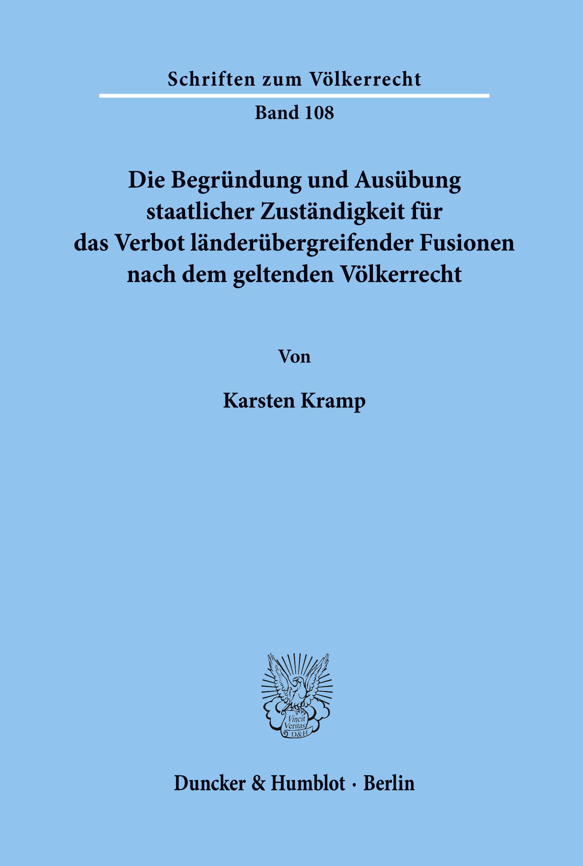 Die Begründung und Ausübung staatlicher Zuständigkeit für das Verbot länderübergreifender Fusionen nach dem geltenden Völkerrecht.