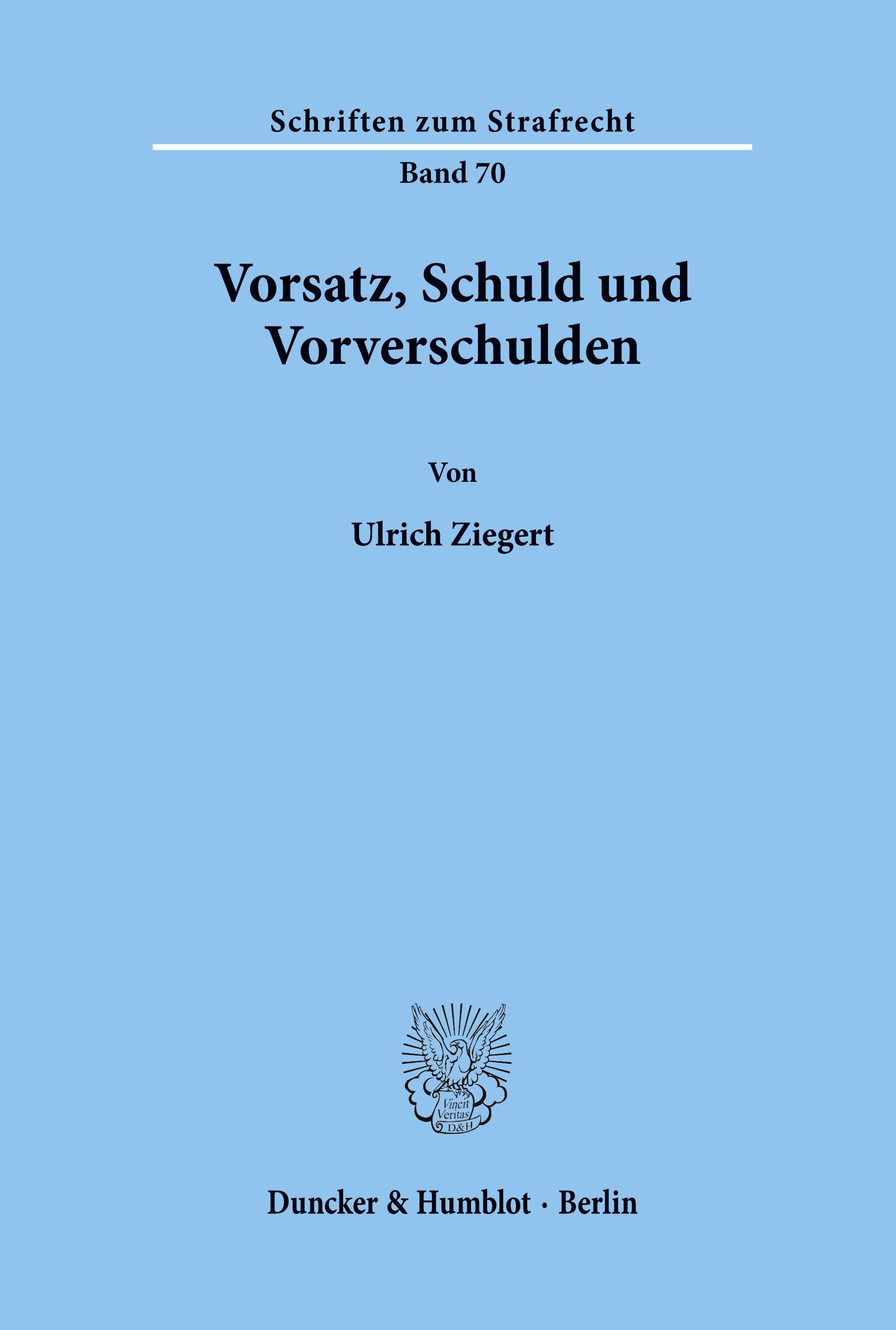 Vorsatz, Schuld und Vorverschulden.