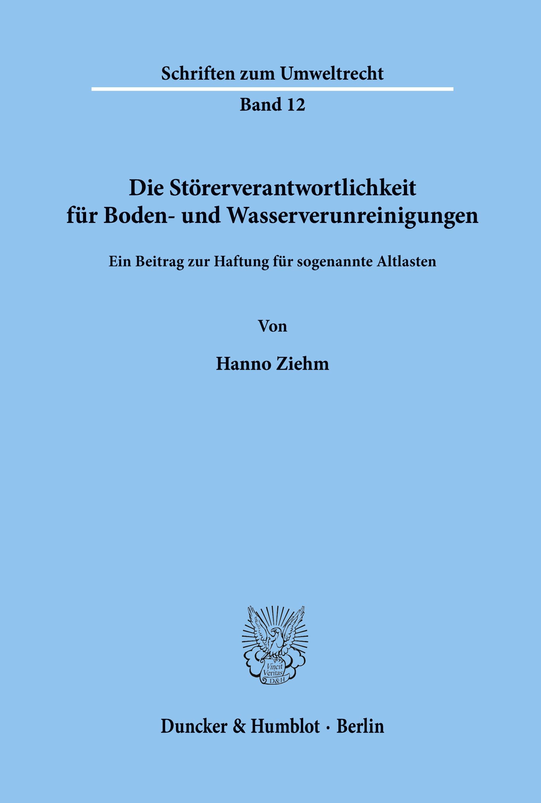 Die Störerverantwortlichkeit für Boden- und Wasserverunreinigungen.