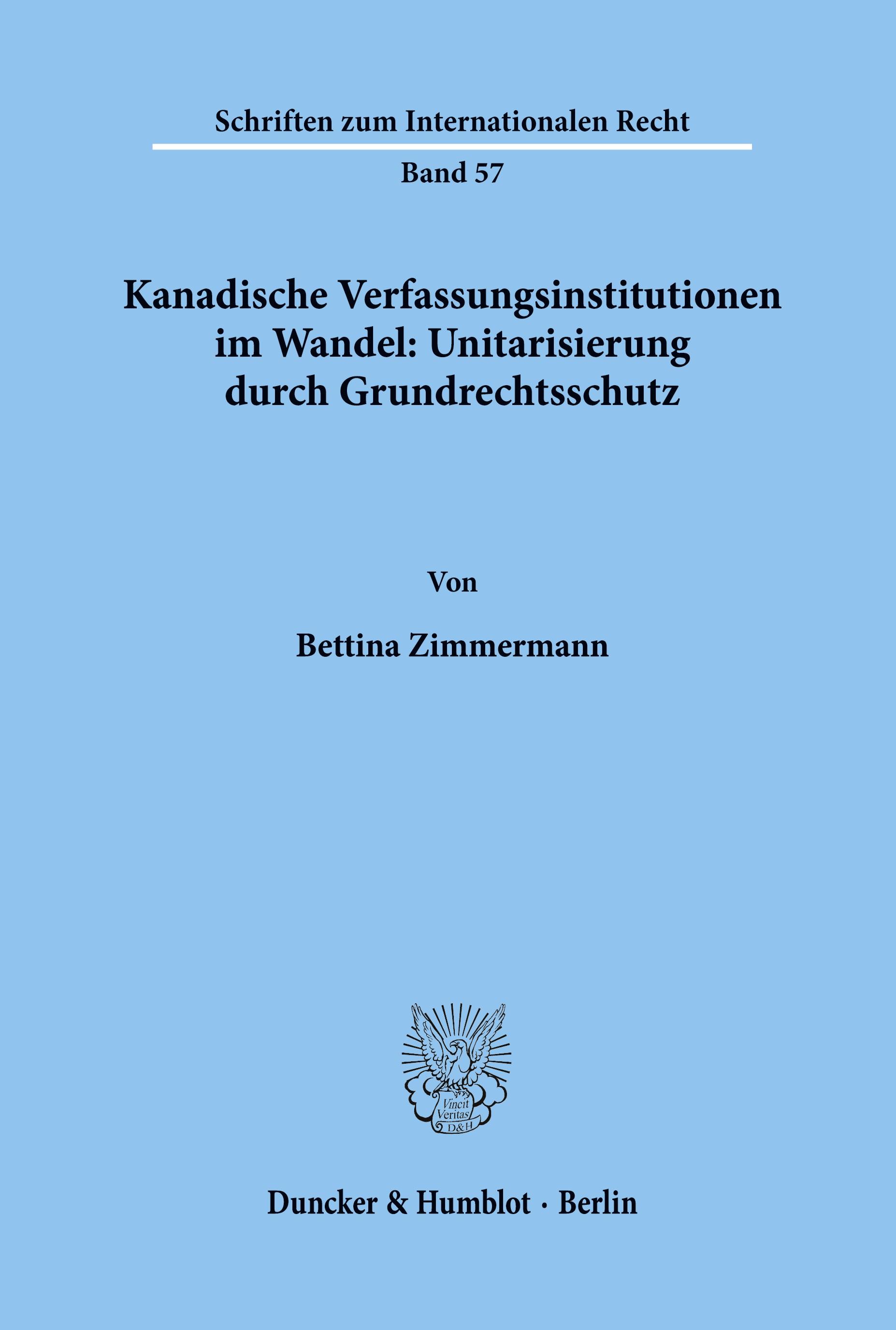 Kanadische Verfassungsinstitutionen im Wandel: Unitarisierung durch Grundrechtsschutz.