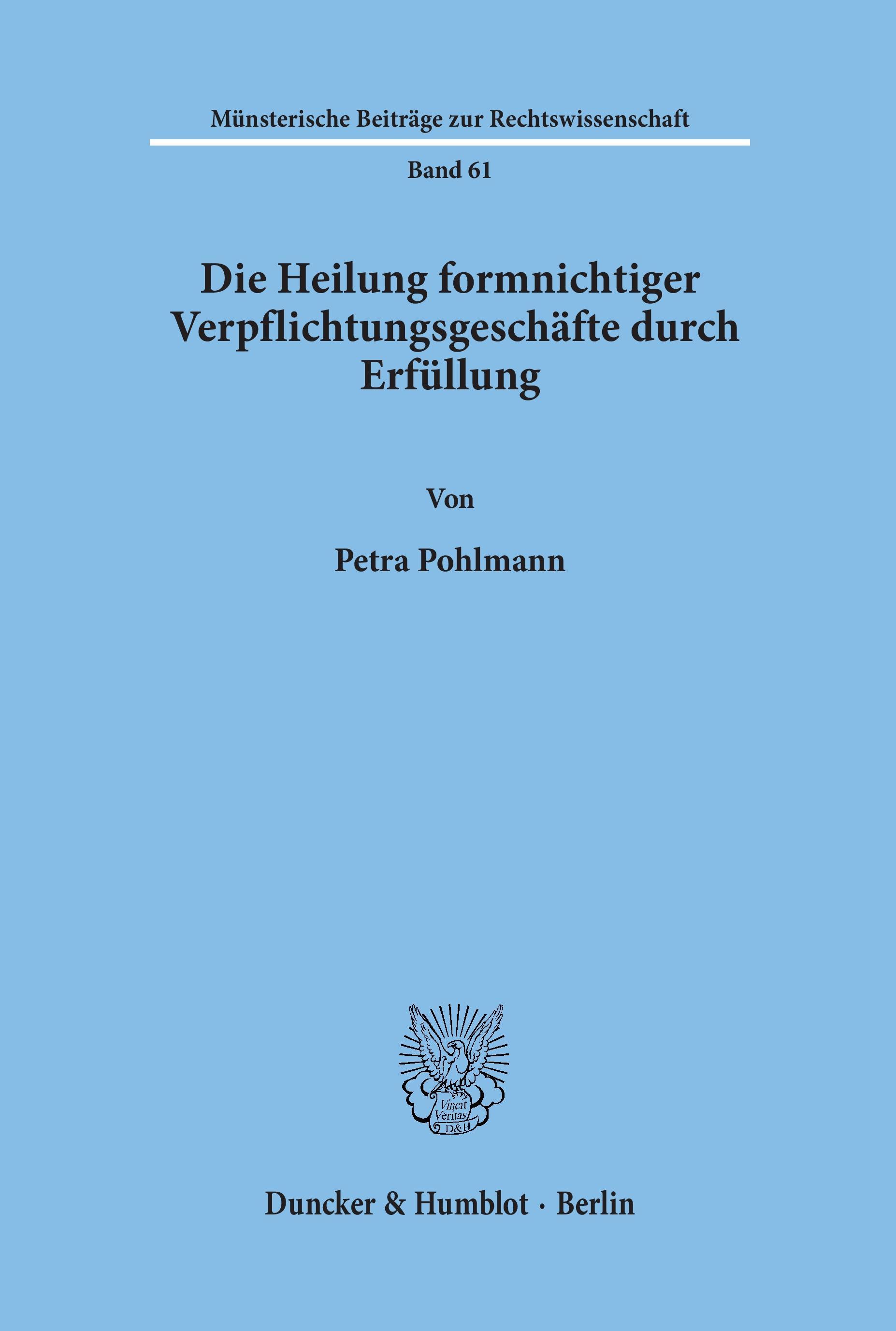 Die Heilung formnichtiger Verpflichtungsgeschäfte durch Erfüllung.