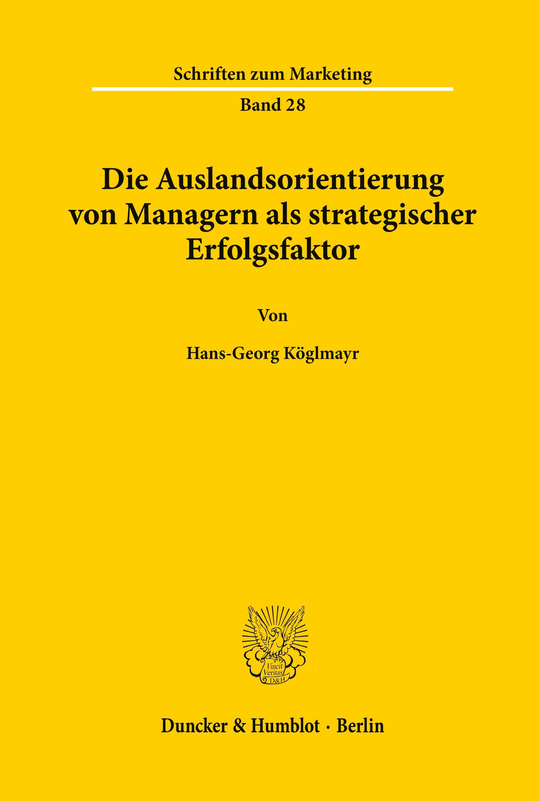 Die Auslandsorientierung von Managern als strategischer Erfolgsfaktor.