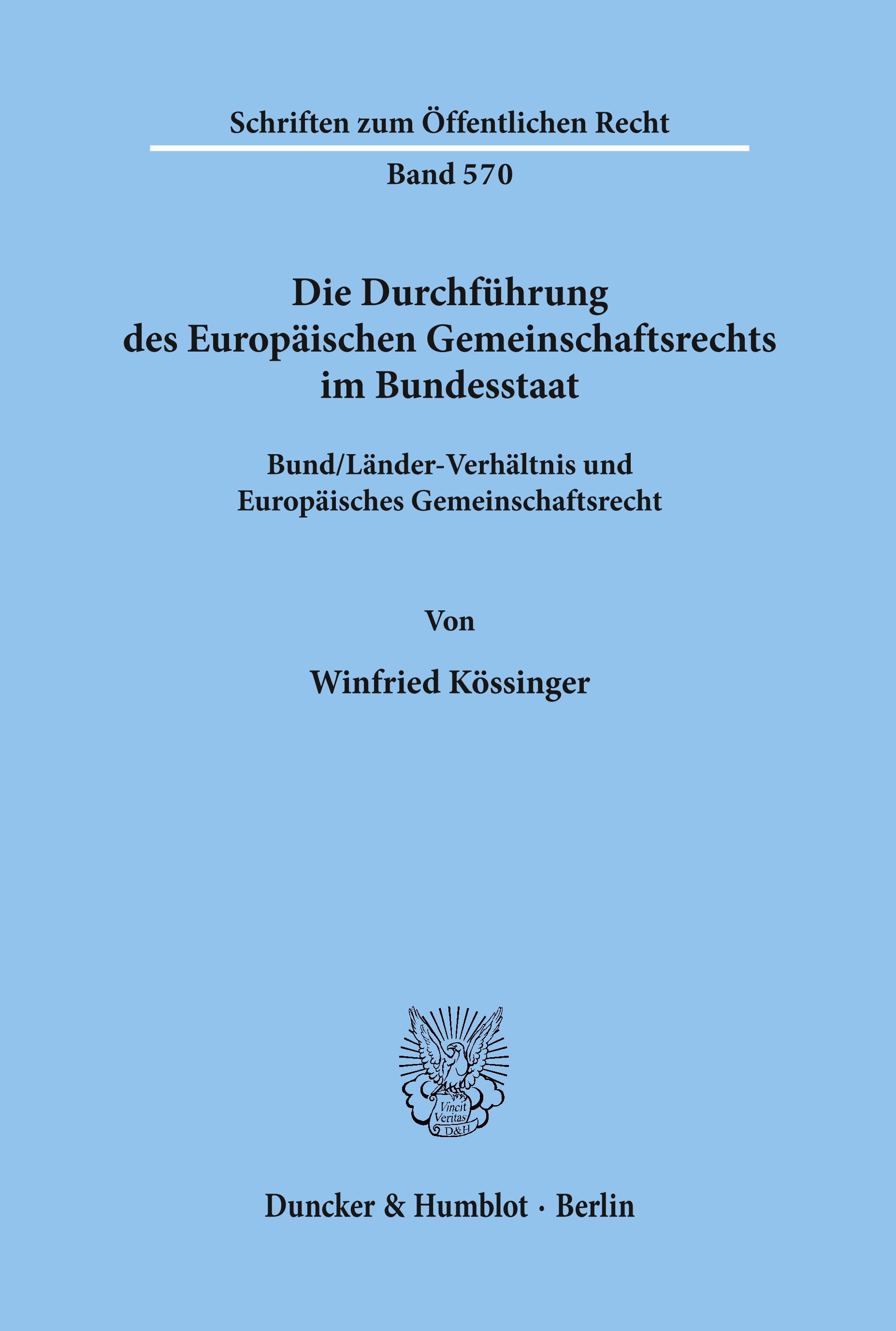 Die Durchführung des Europäischen Gemeinschaftsrechts im Bundesstaat.