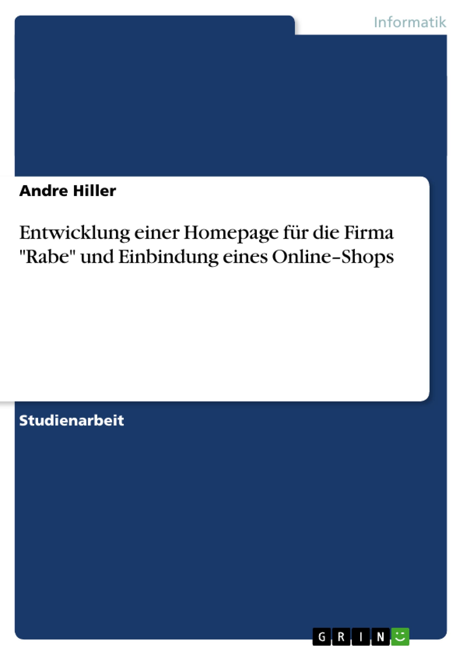 Entwicklung einer Homepage für die Firma "Rabe" und Einbindung eines Online¿Shops