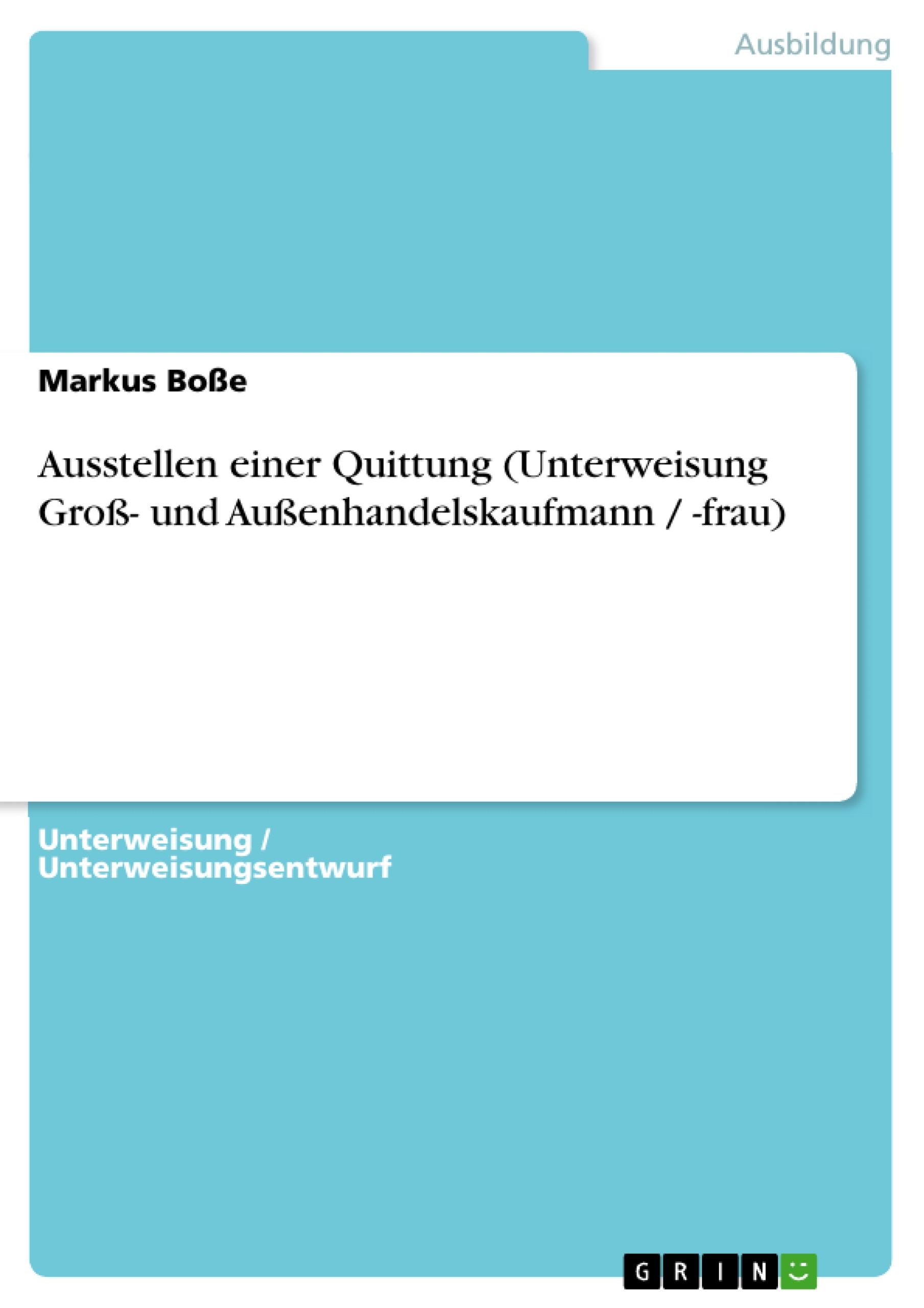 Ausstellen einer Quittung (Unterweisung Groß- und Außenhandelskaufmann / -frau)