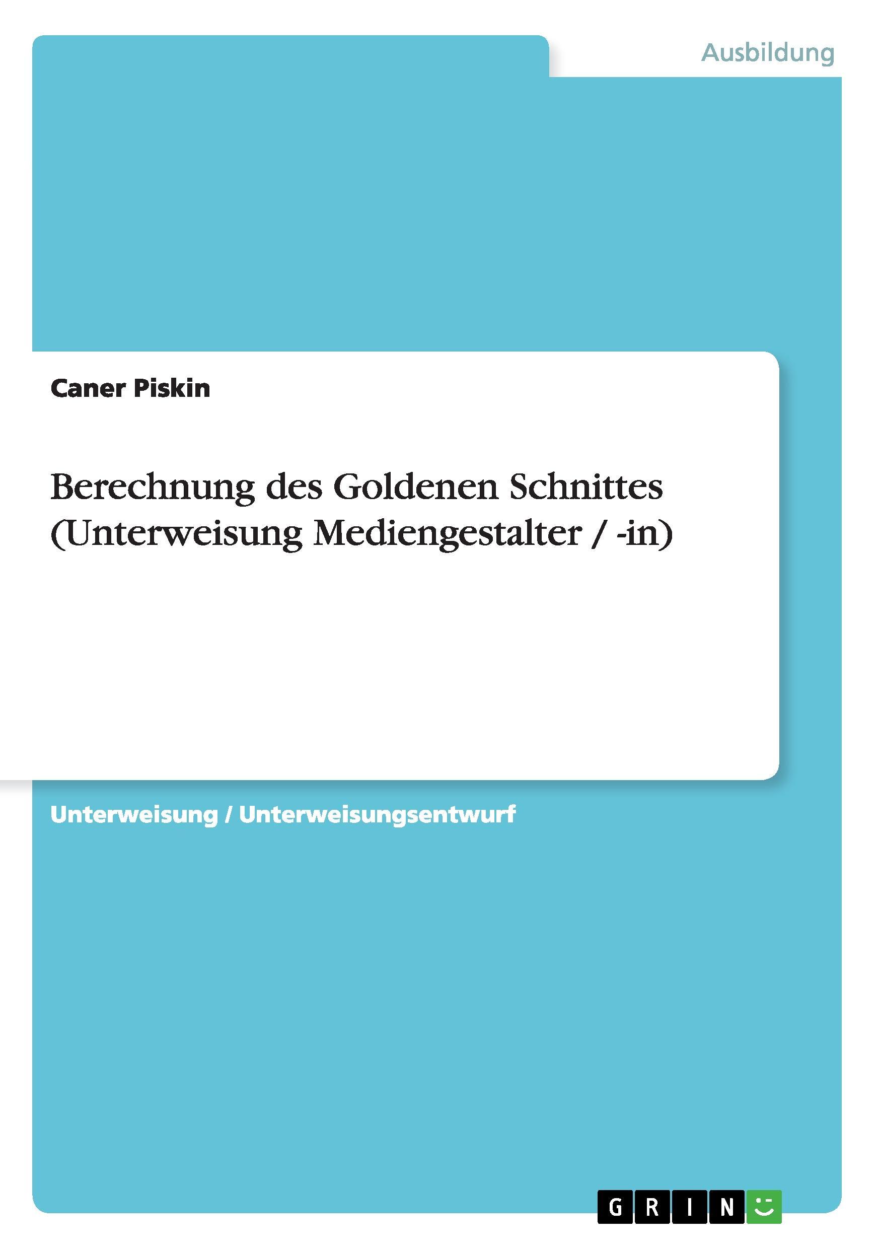 Berechnung des Goldenen Schnittes (Unterweisung Mediengestalter / -in)