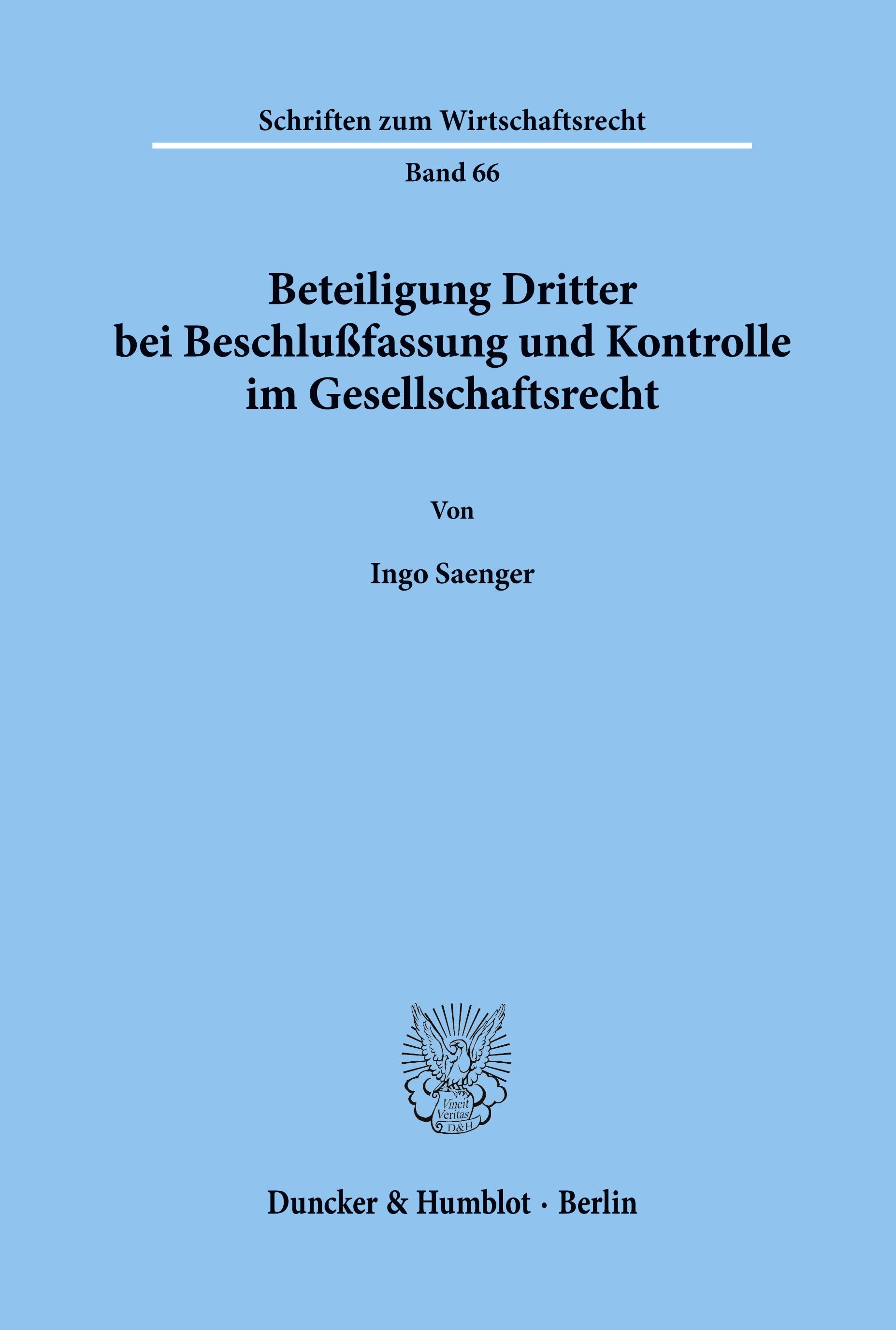 Beteiligung Dritter bei Beschlußfassung und Kontrolle im Gesellschaftsrecht.