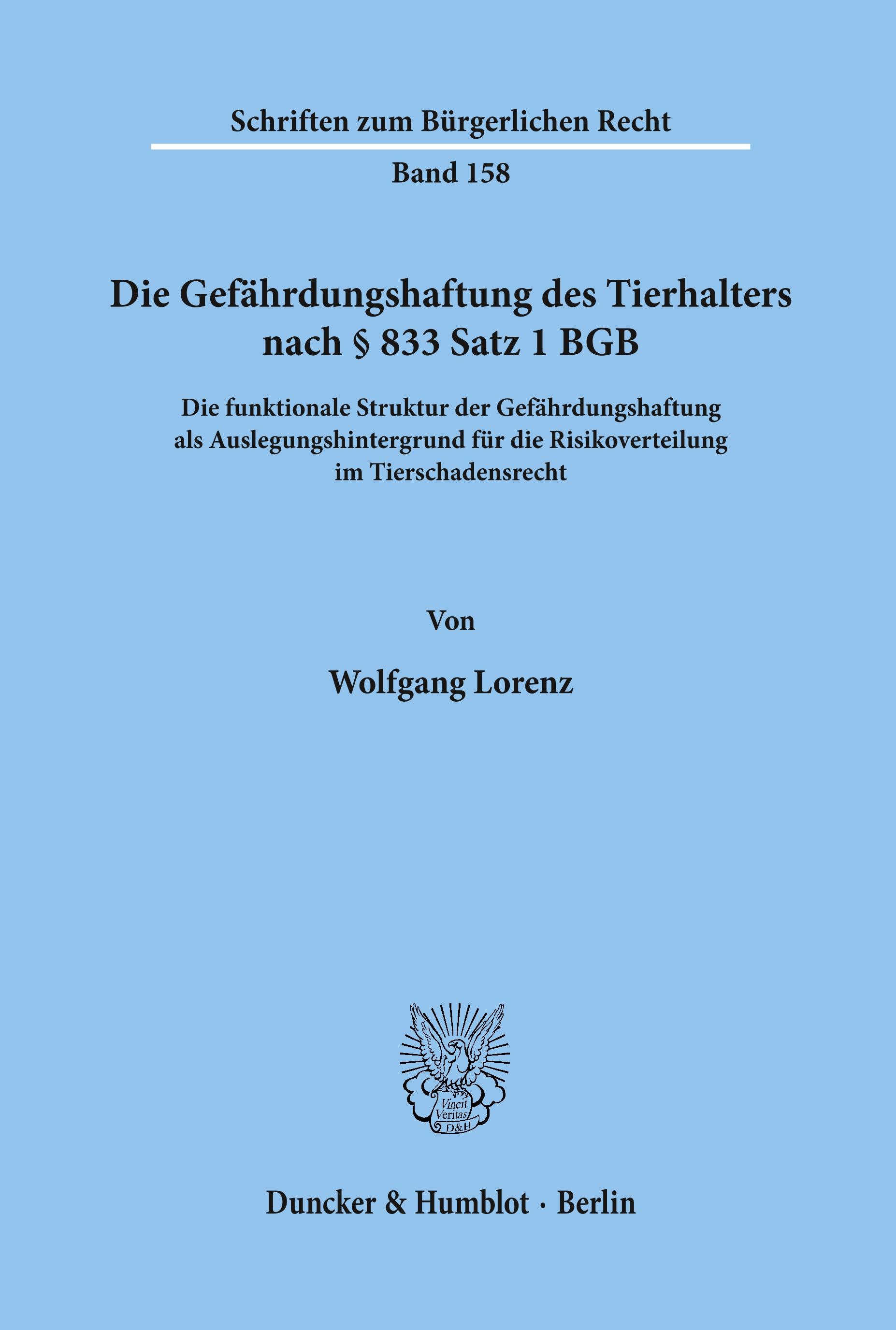 Die Gefährdungshaftung des Tierhalters nach § 833 Satz 1 BGB.