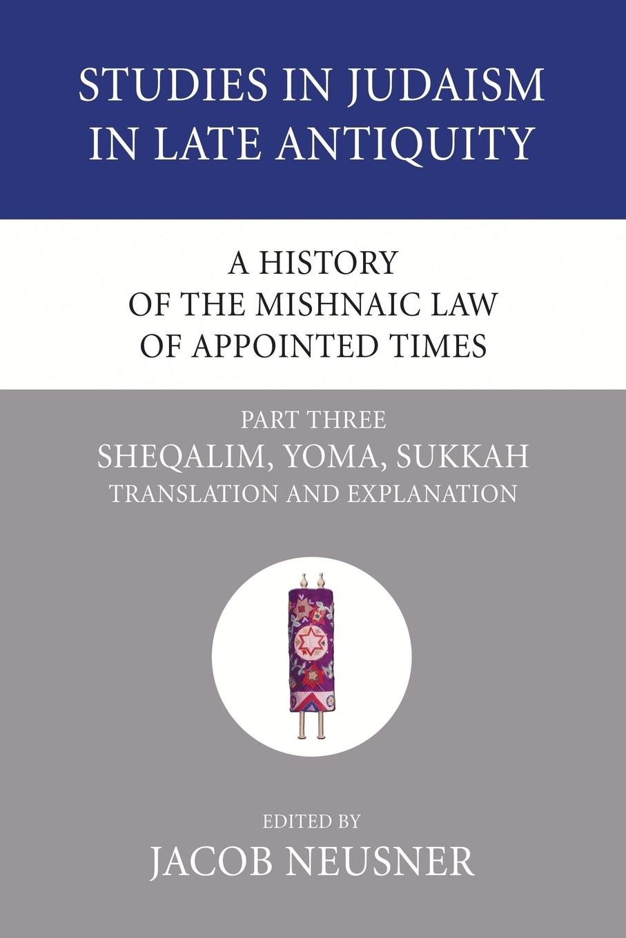 A History of the Mishnaic Law of Appointed Times, Part 3