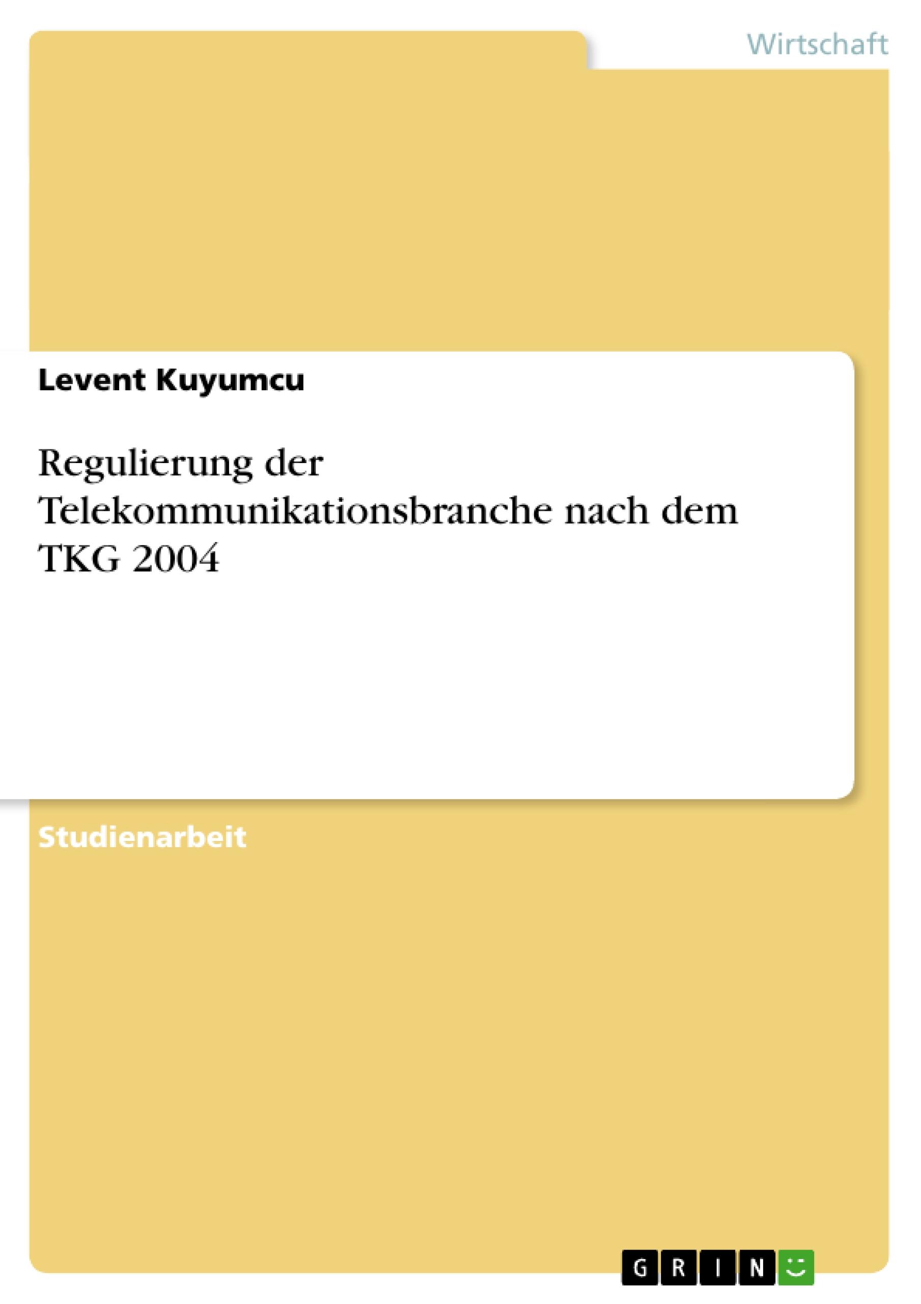 Regulierung der Telekommunikationsbranche nach dem TKG 2004