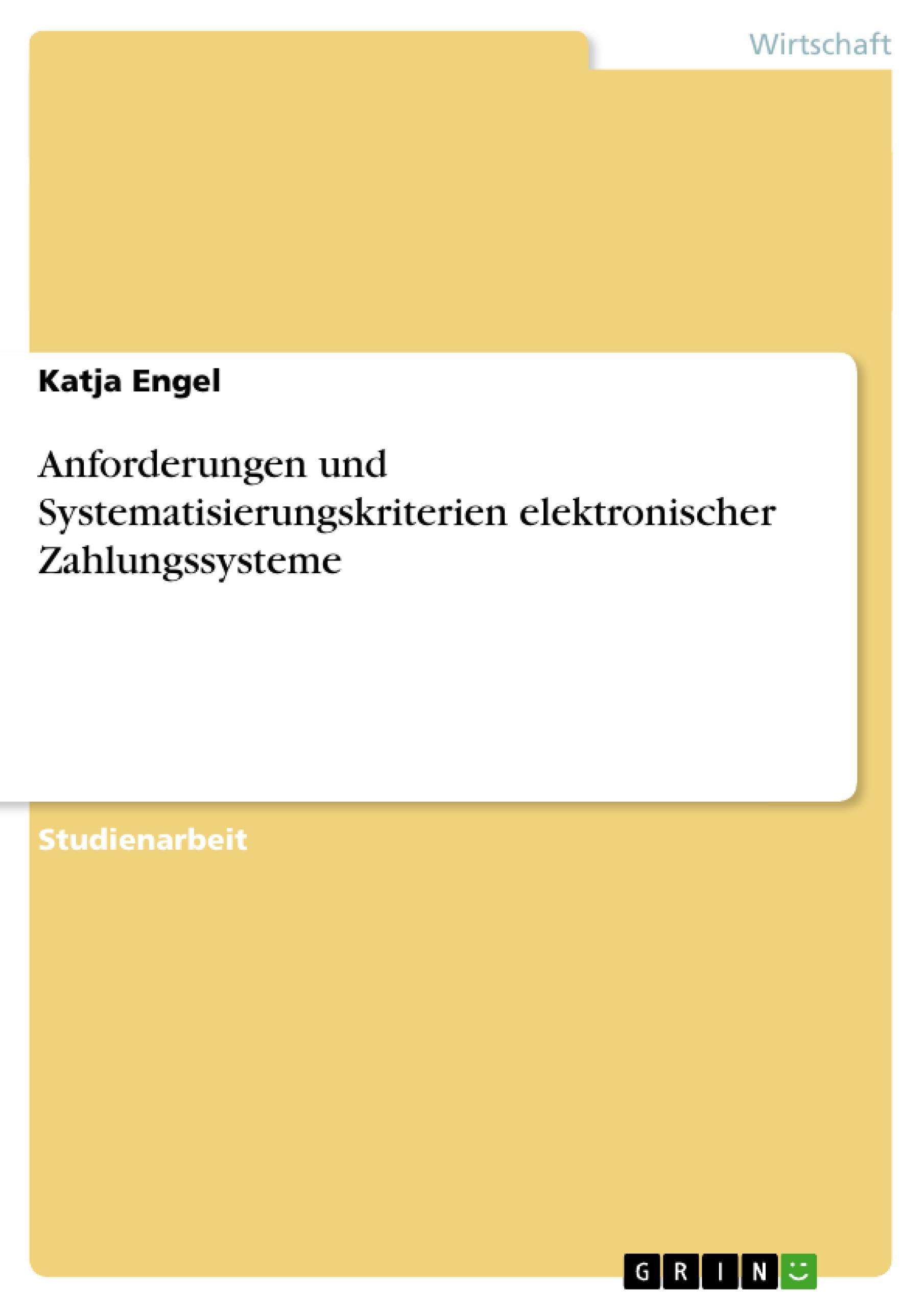 Anforderungen und Systematisierungskriterien elektronischer Zahlungssysteme