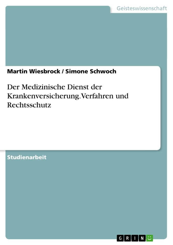 Der Medizinische Dienst der Krankenversicherung.Verfahren und Rechtsschutz