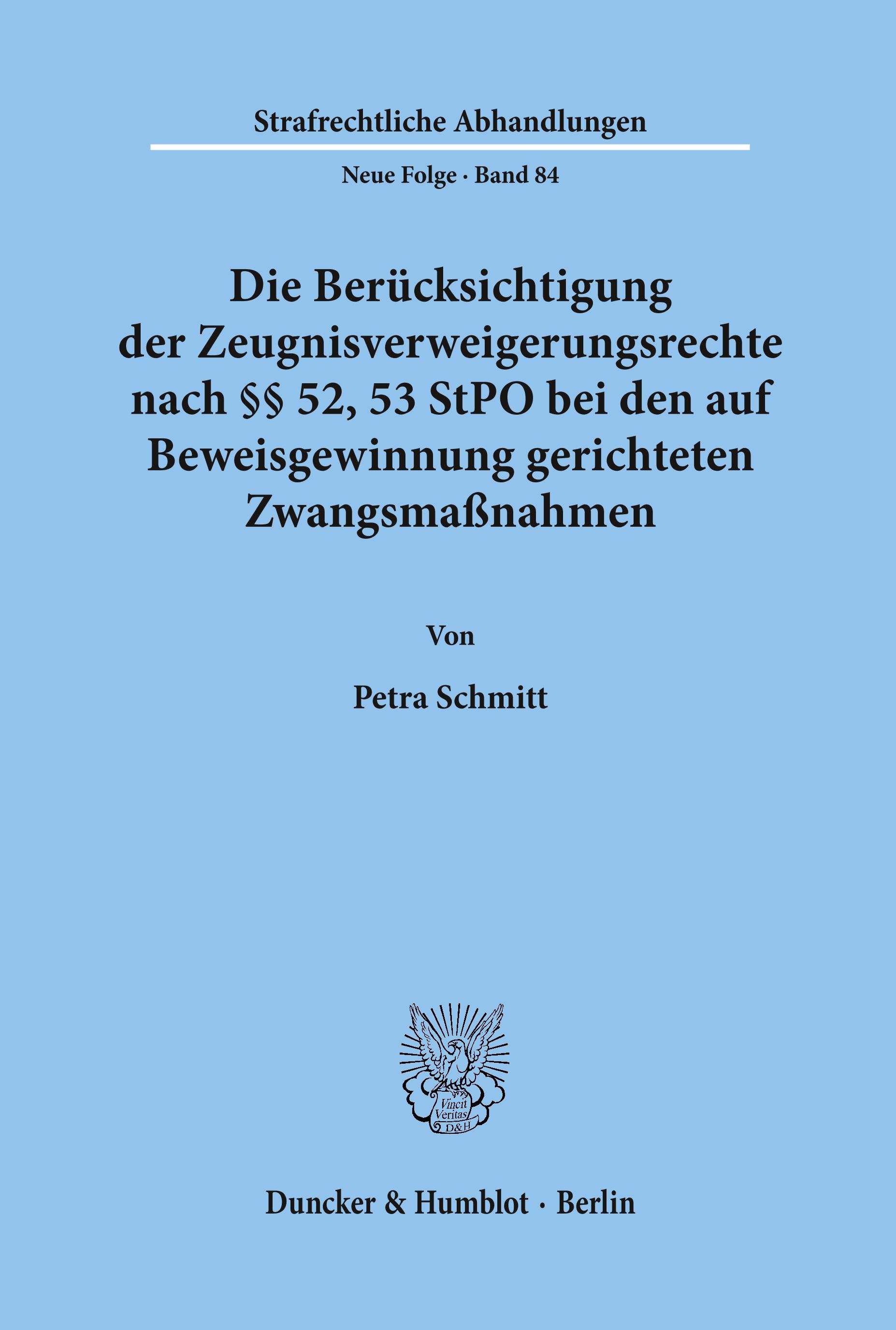 Die Berücksichtigung der Zeugnisverweigerungsrechte nach §§ 52, 53 StPO bei den auf Beweisgewinnung gerichteten Zwangsmaßnahmen.