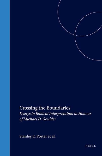 Crossing the Boundaries: Essays in Biblical Interpretation in Honour of Michael D. Goulder