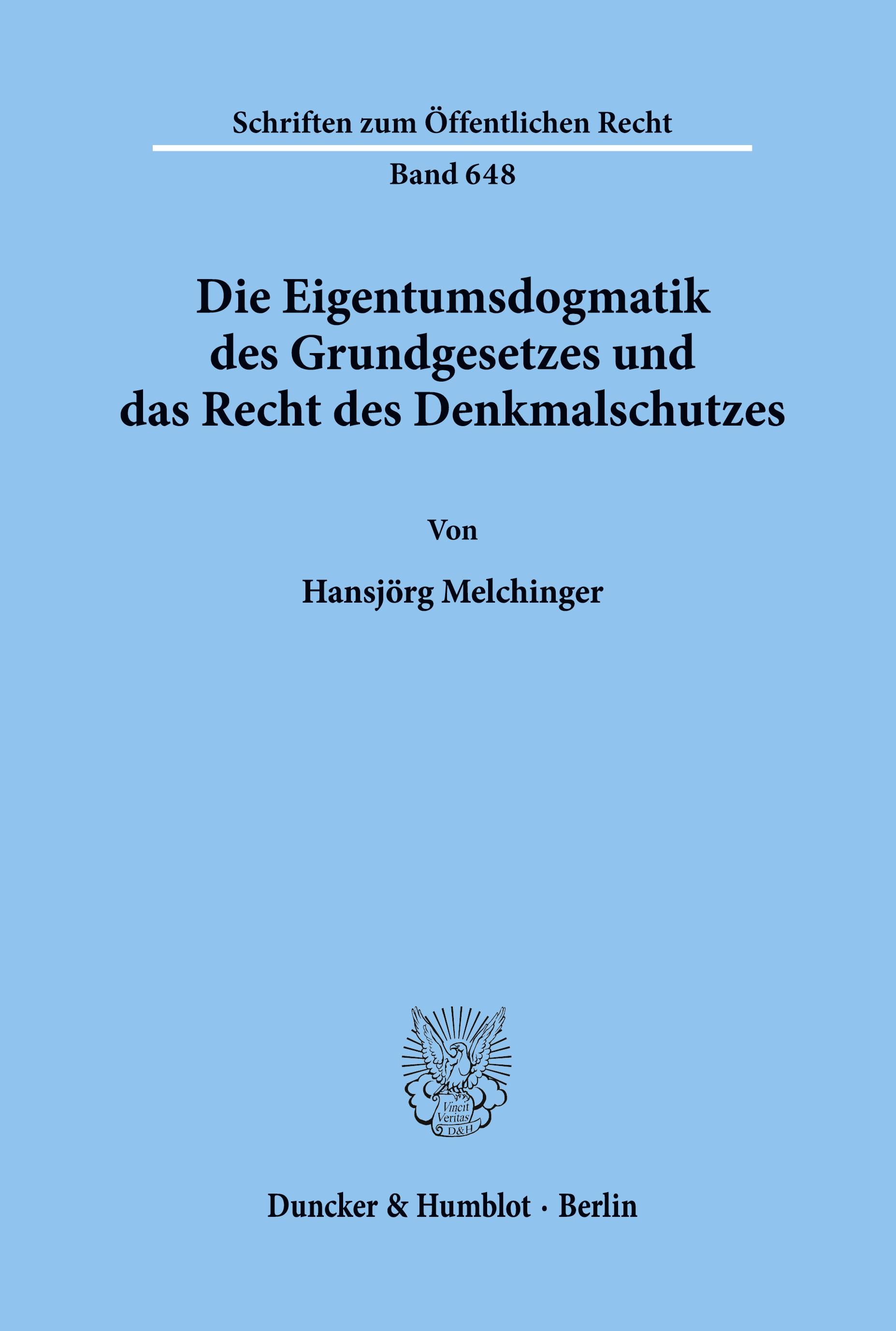 Die Eigentumsdogmatik des Grundgesetzes und das Recht des Denkmalschutzes.