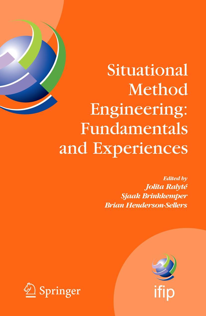 Situational Method Engineering: Fundamentals and Experiences