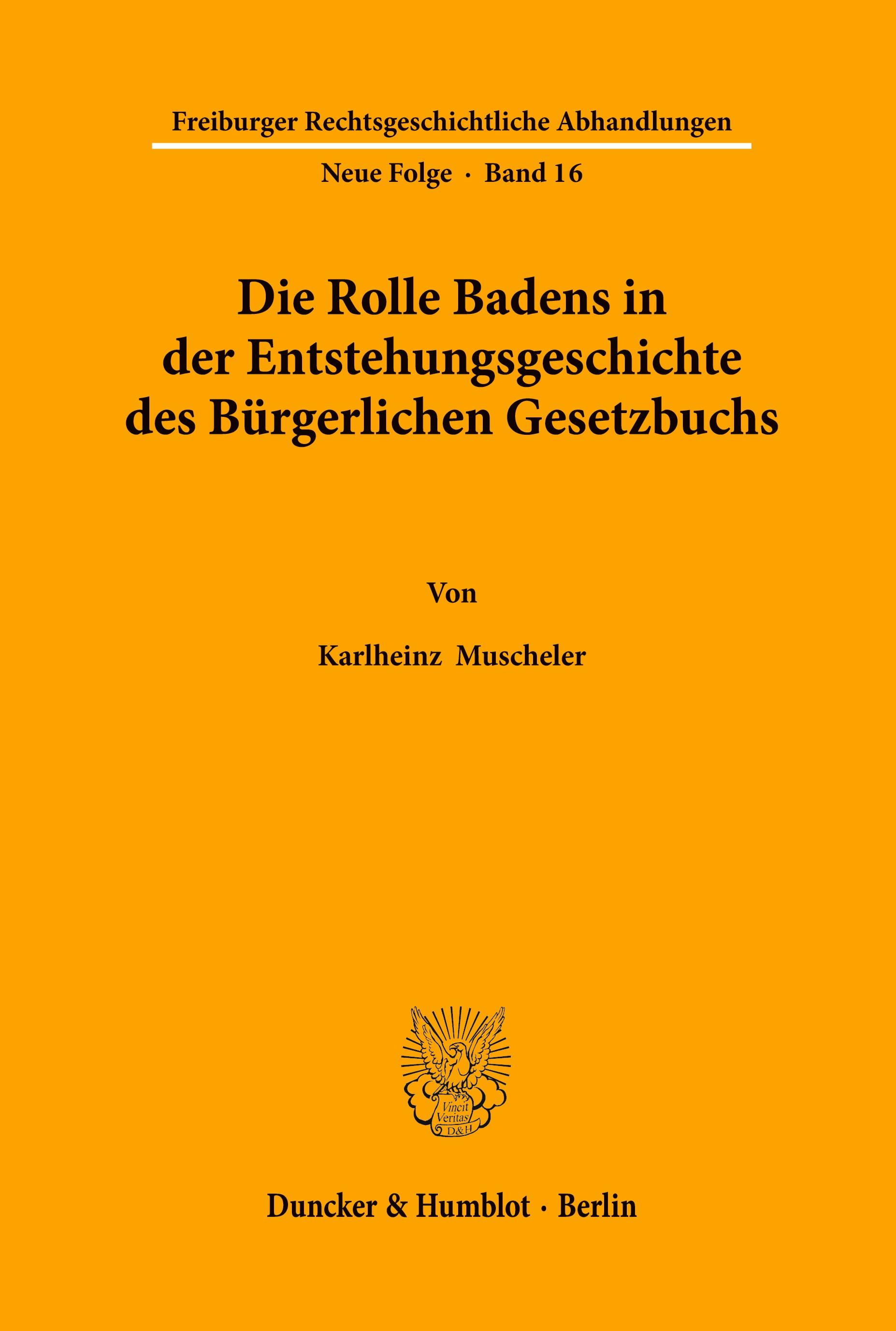 Die Rolle Badens in der Entstehungsgeschichte des Bürgerlichen Gesetzbuchs.