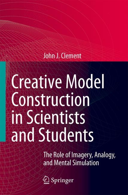 Creative Model Construction in Scientists and Students