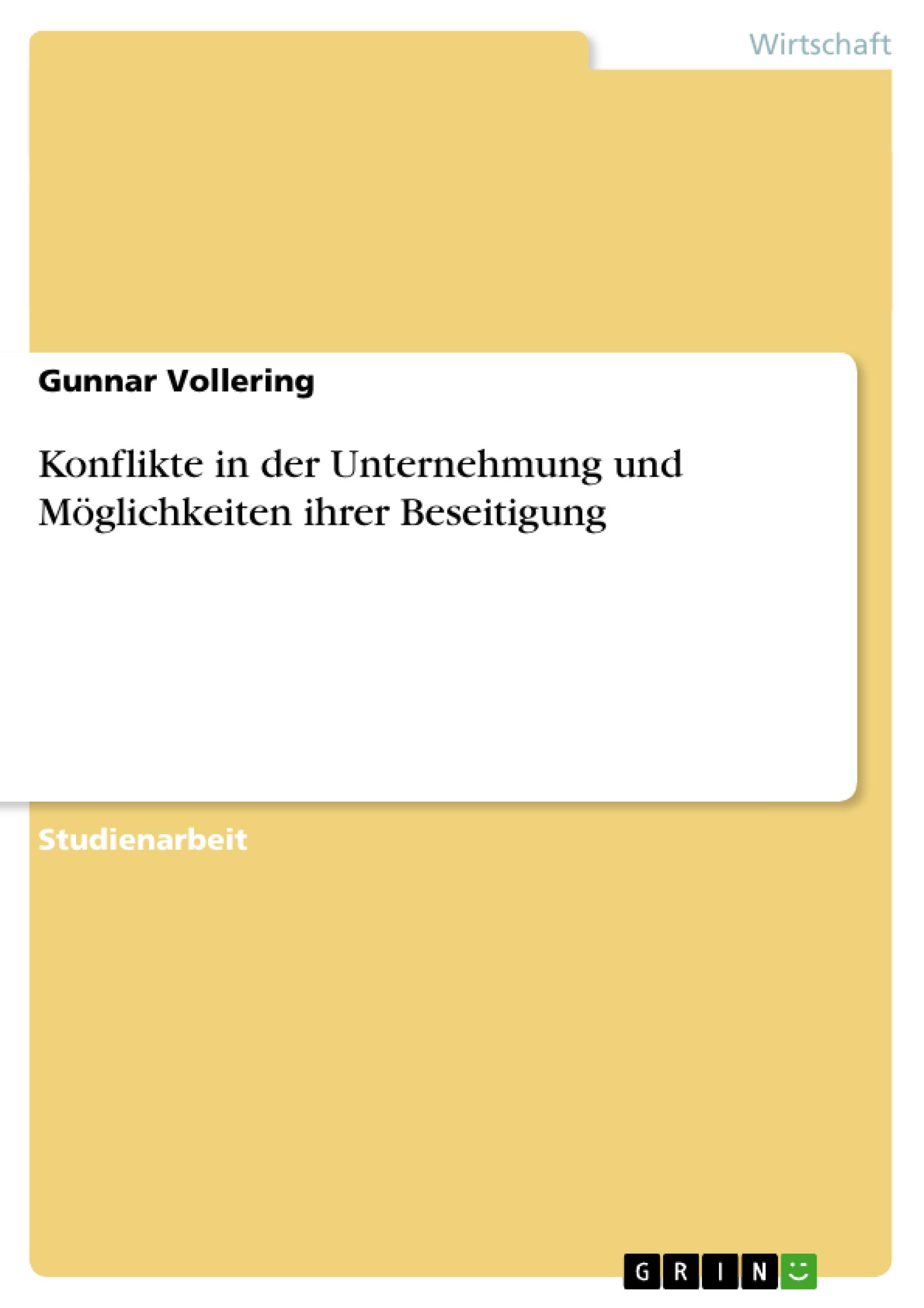 Konflikte in der Unternehmung und Möglichkeiten ihrer Beseitigung