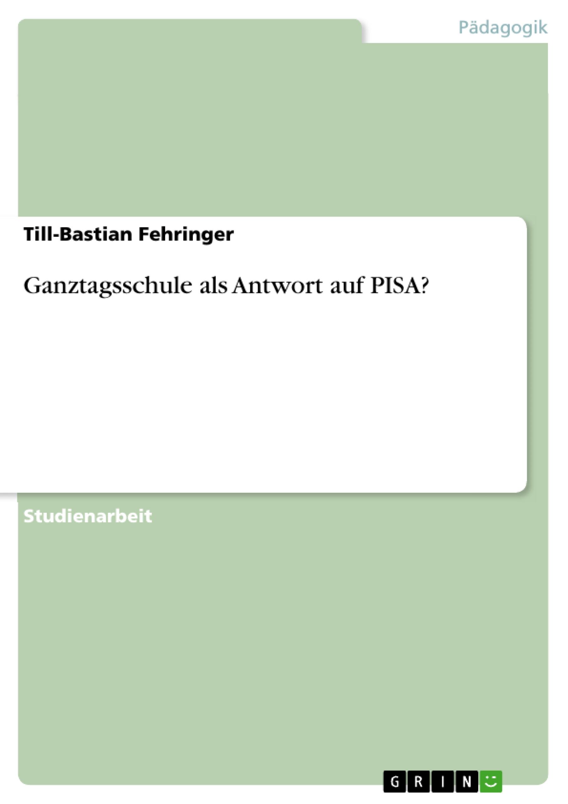 Ganztagsschule als Antwort auf PISA?