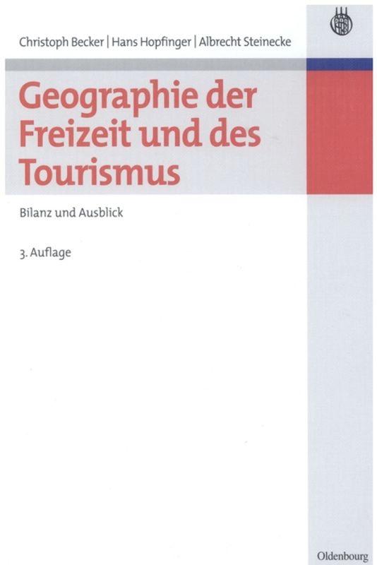 Geographie der Freizeit und des Tourismus: Bilanz und Ausblick