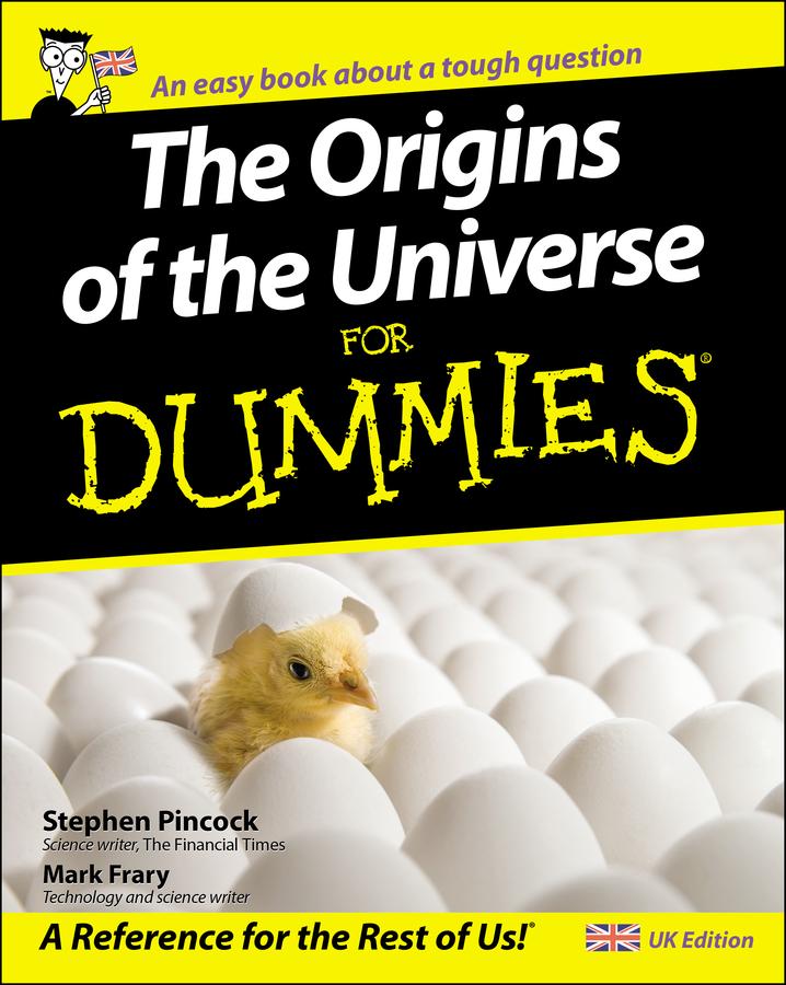 The Origins of the Universe for Dummies