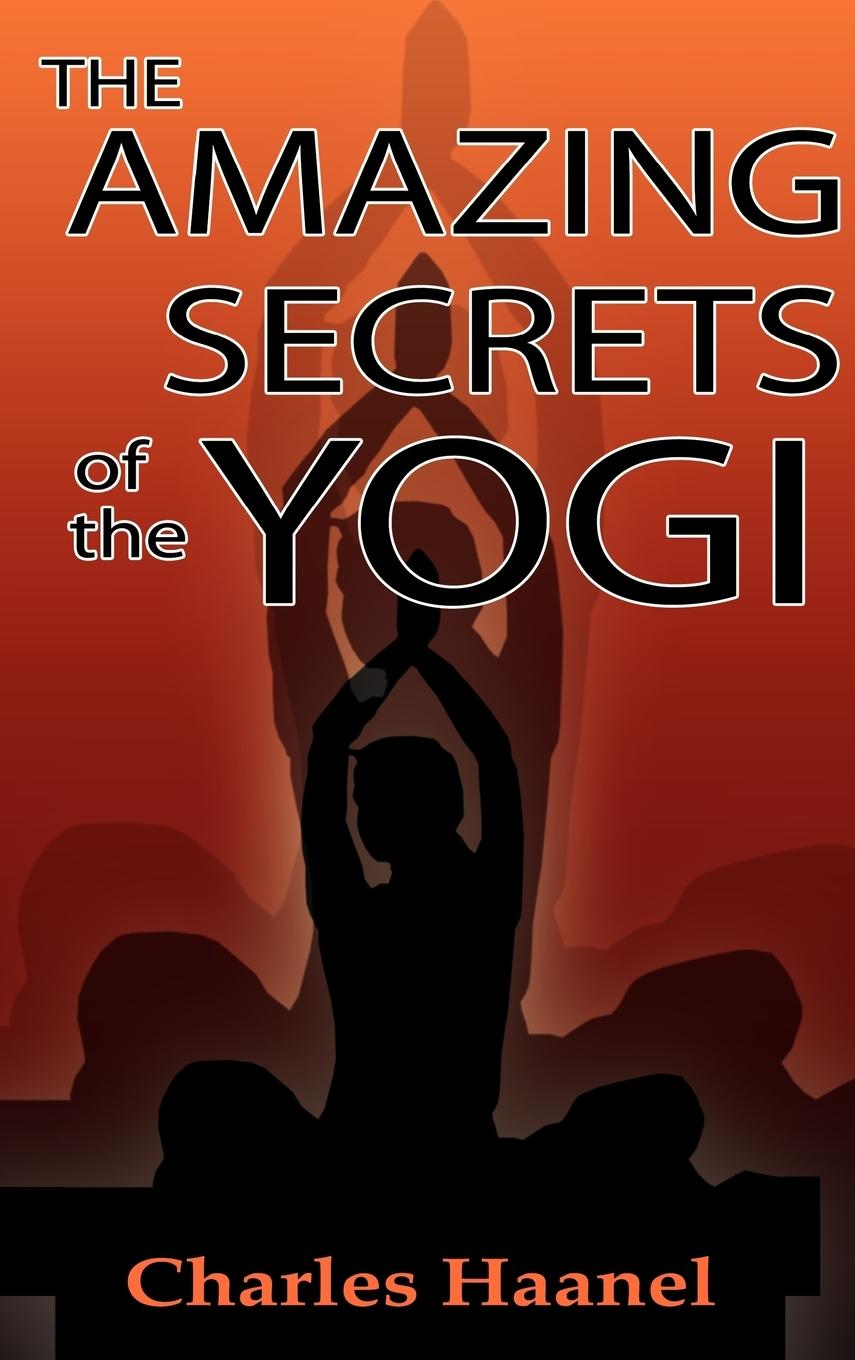 The Amazing Secrets of the Yogi