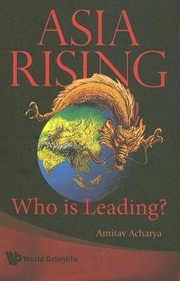 Asia Rising: Who Is Leading?