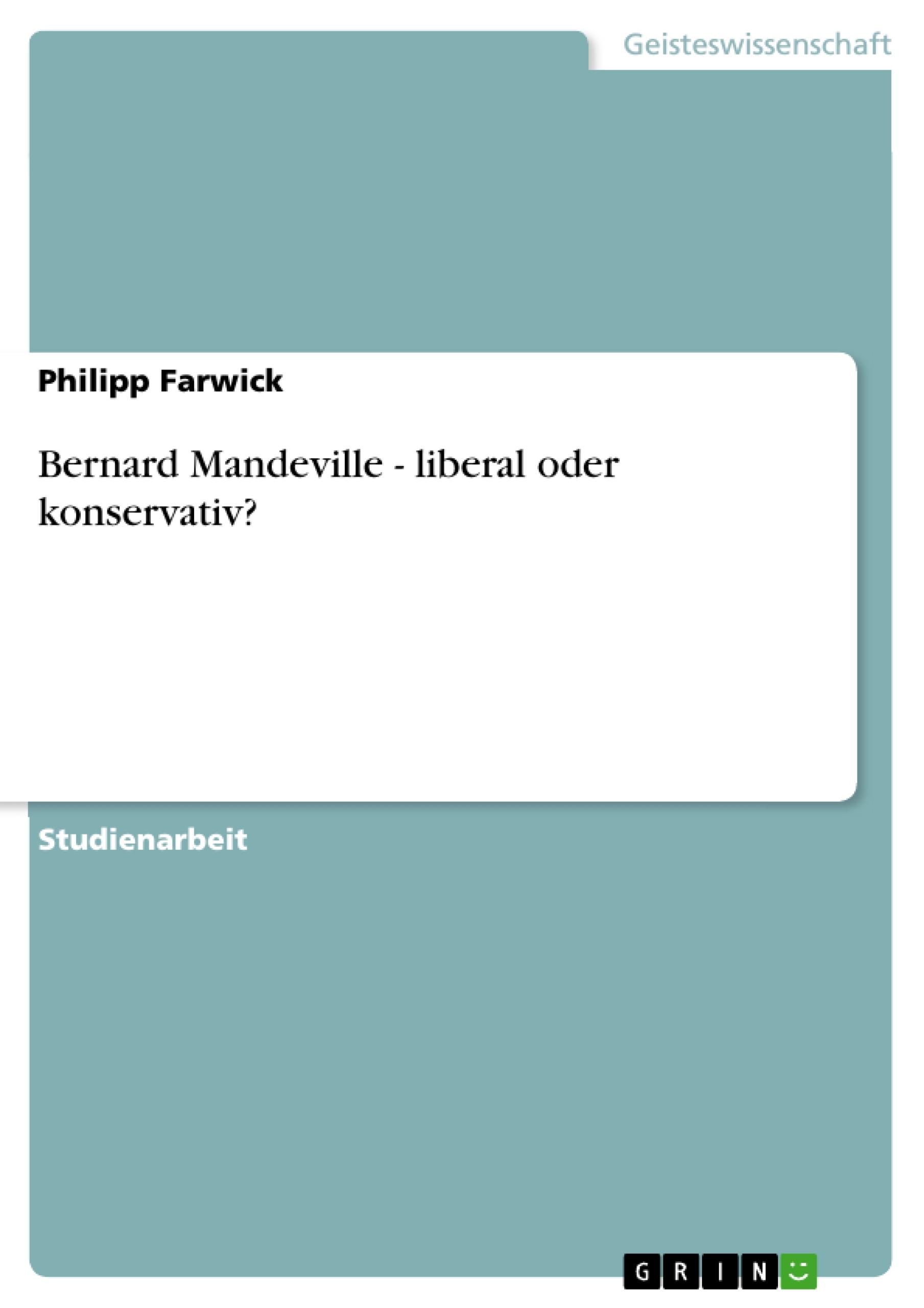 Bernard Mandeville - liberal oder konservativ?