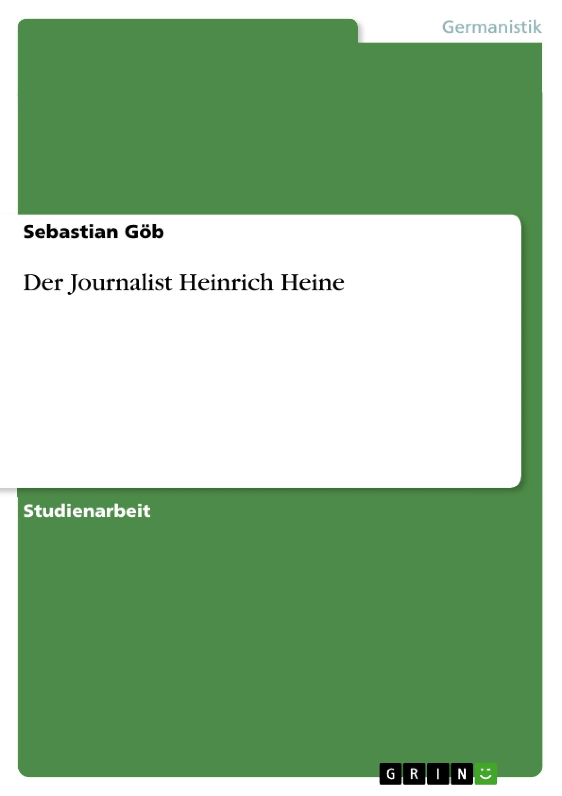 Der Journalist Heinrich Heine