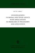 Investigations in Modal and Tense Logics with Applications to Problems in Philosophy and Linguistics